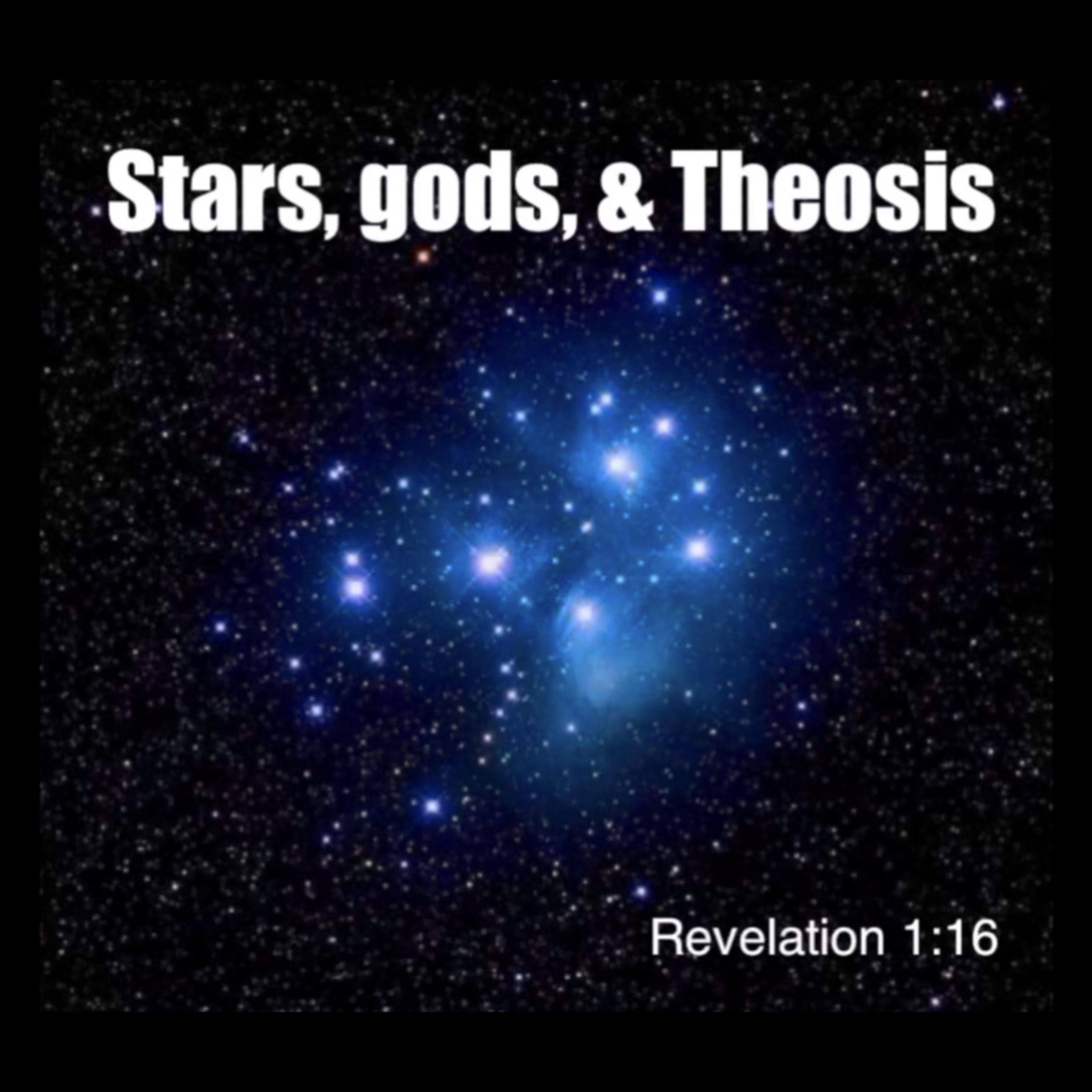 Stars, gods, & Theosis | Revelation 1:16 episode artwork