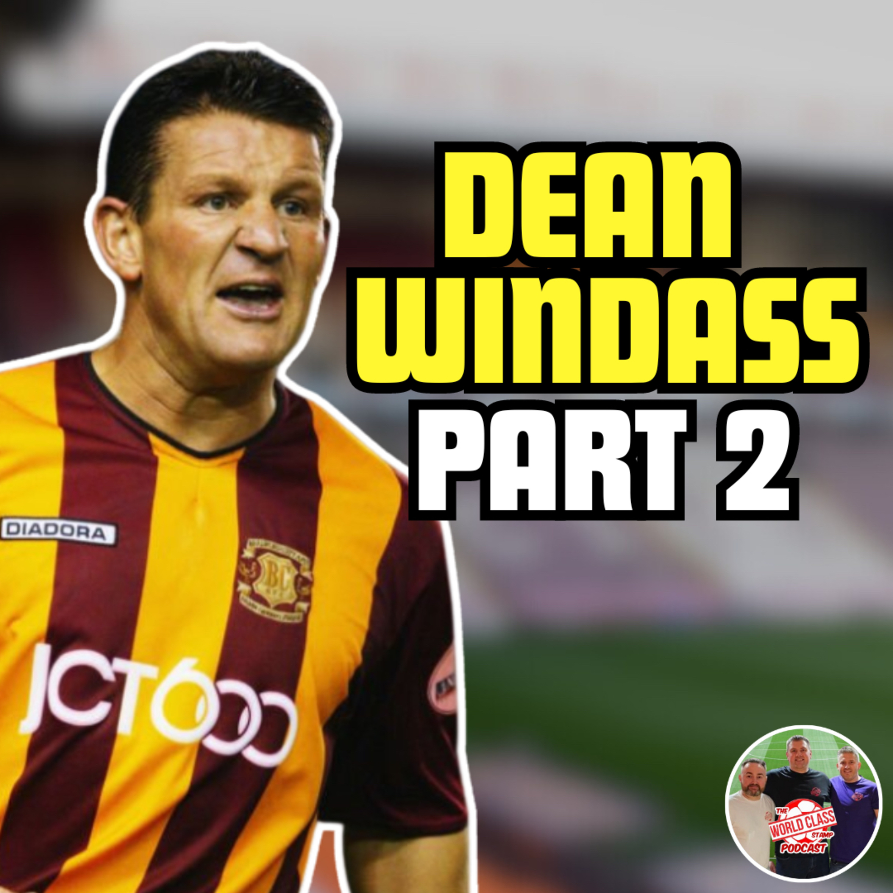 Dean Windass | Part 2 - Dirtiest Players! Transfers, World-Class Players & Sky Exit episode artwork