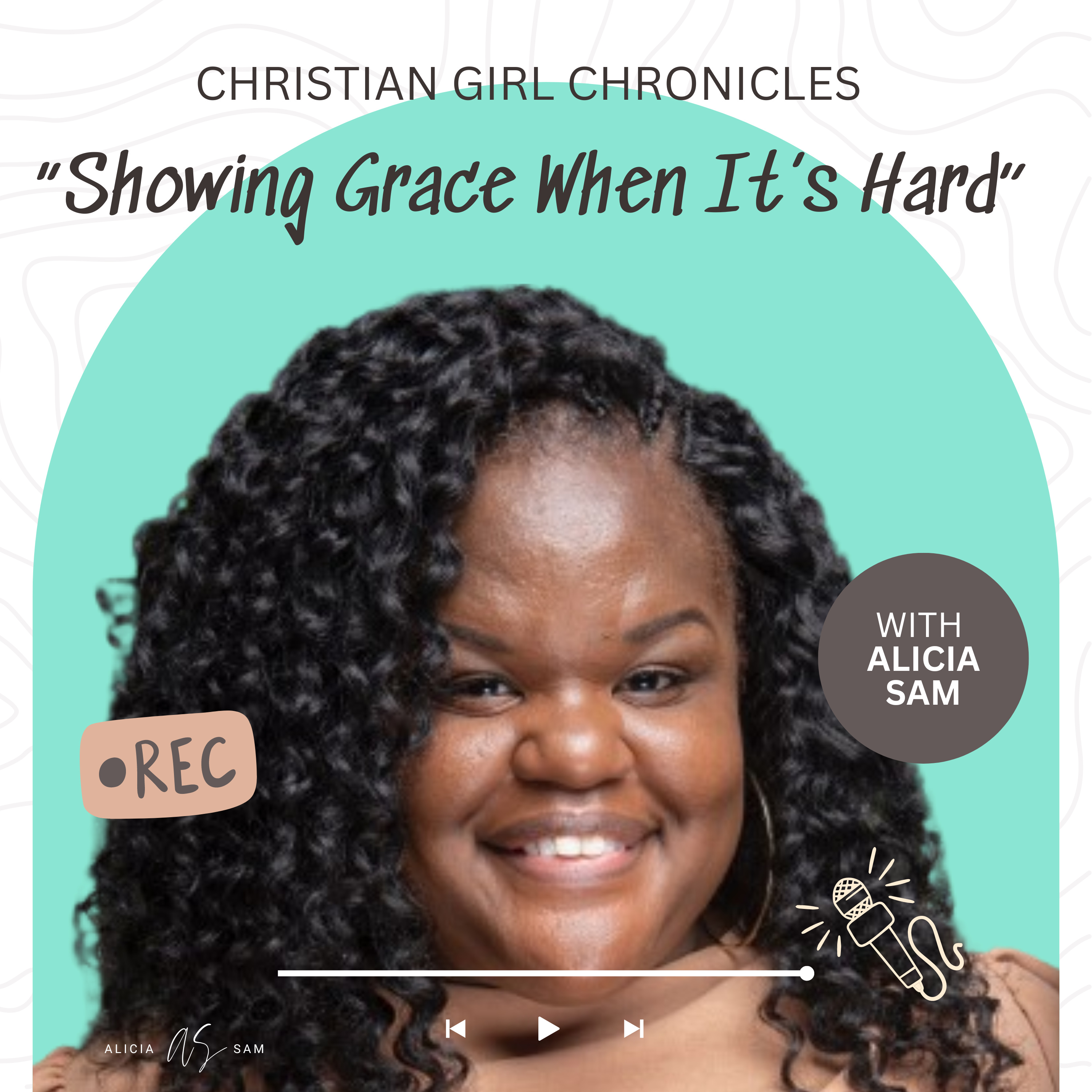 Christian Girl Chronicles with Alicia Sam