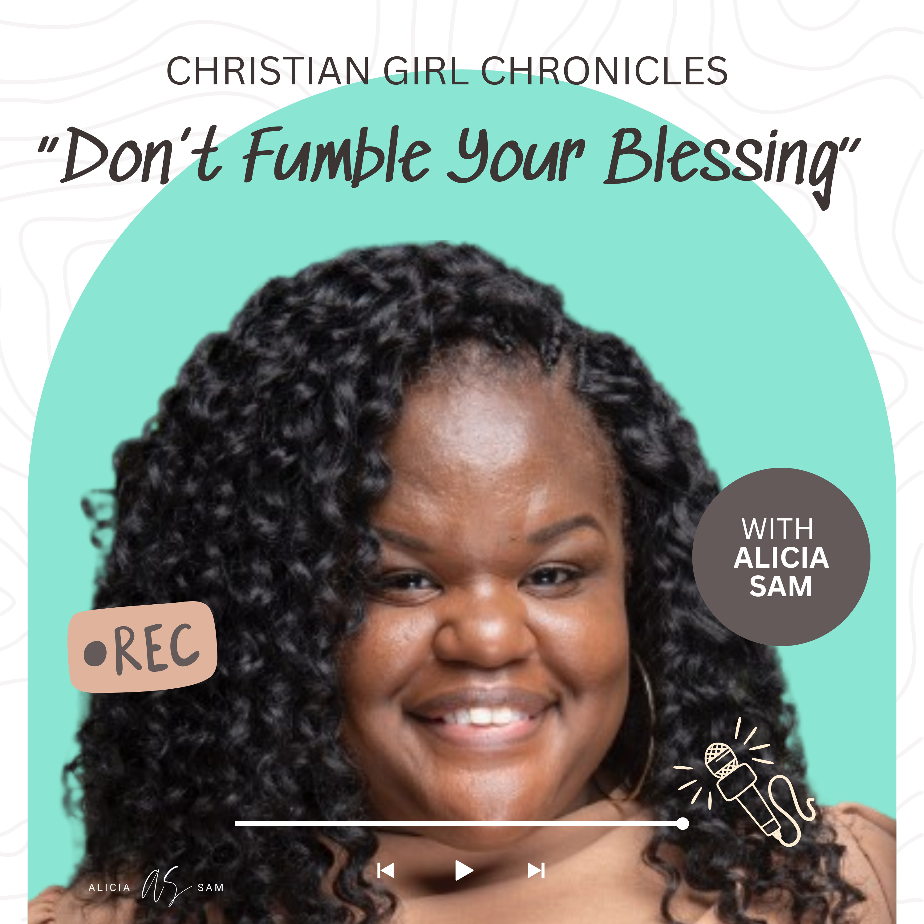 Christian Girl Chronicles with Alicia Sam
