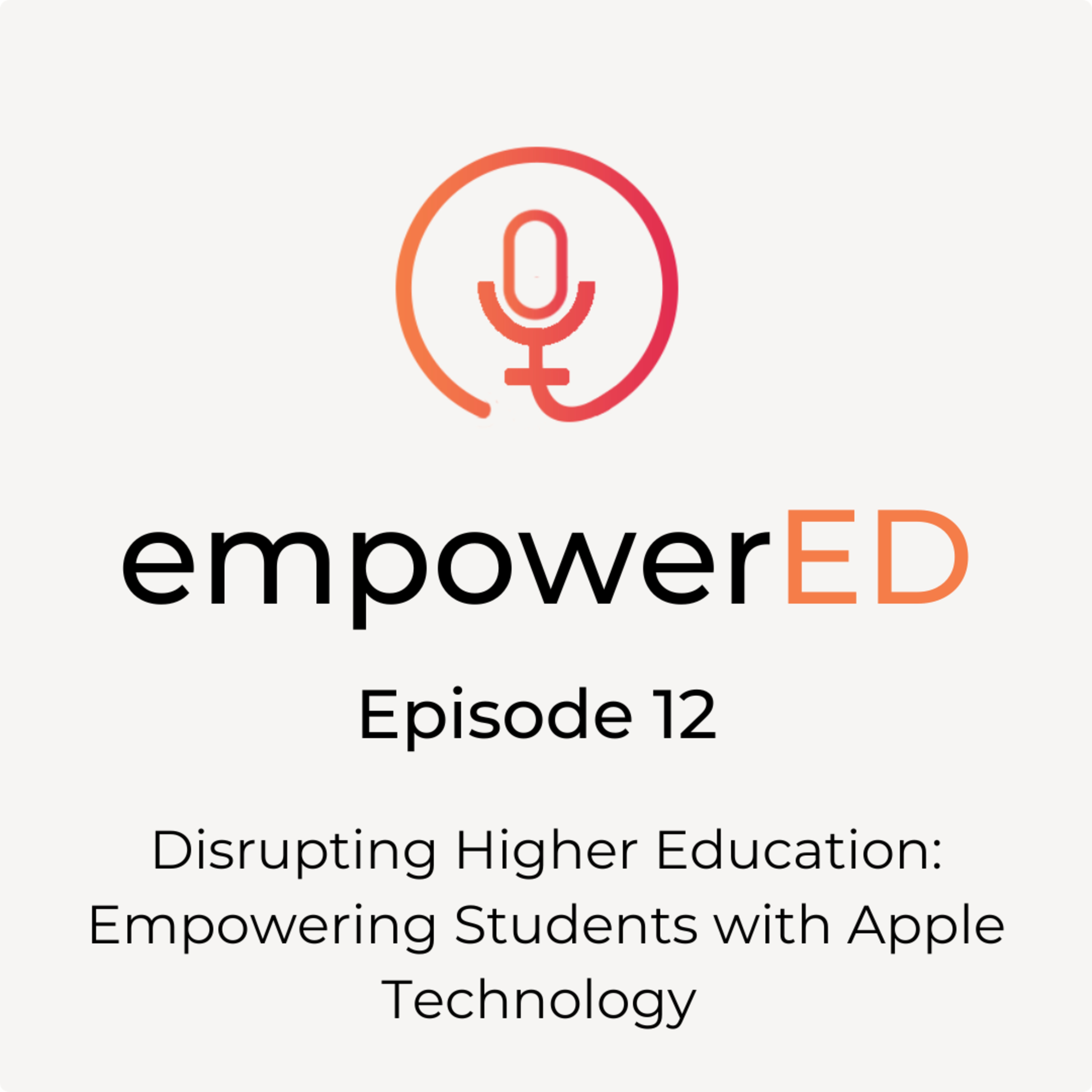 Disrupting Higher Education: Empowering Students with Apple Technology  episode artwork