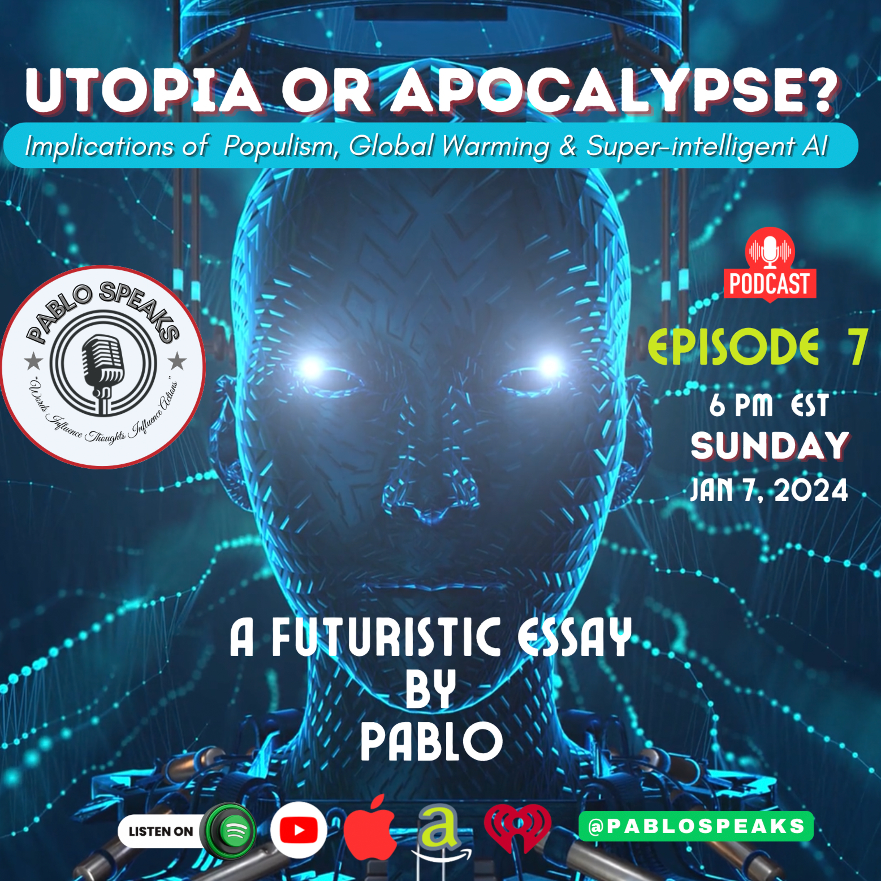 EP 7: UTOPIA or APOLCALYPSE? Implications of Populism, Global Warming & Super-intelligent AI. episode artwork