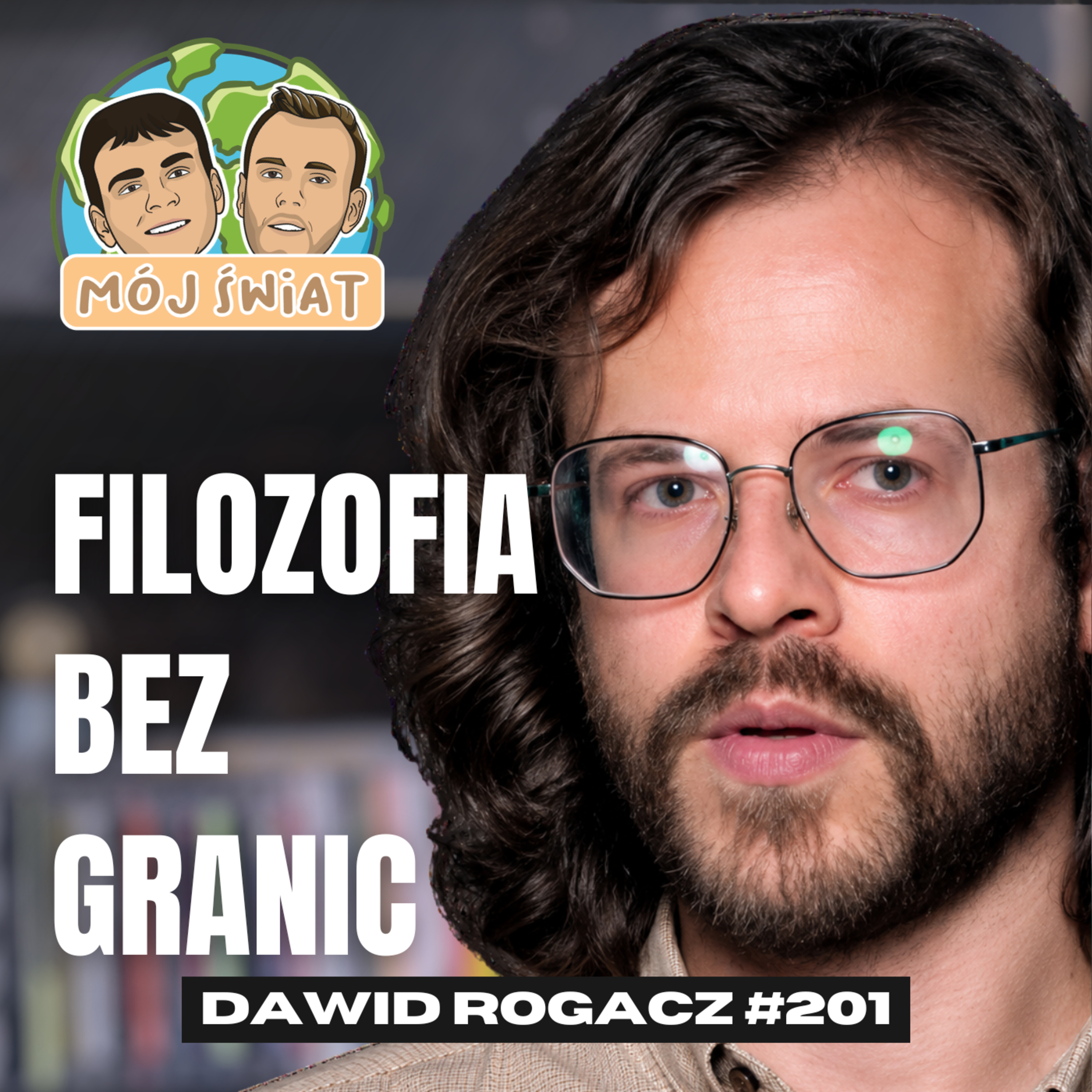 NIEBEZPIECZNE MYŚLI, KTÓRE MOGĄ ZMIENIĆ ŚWIAT - dr Dawid Rogacz episode artwork
