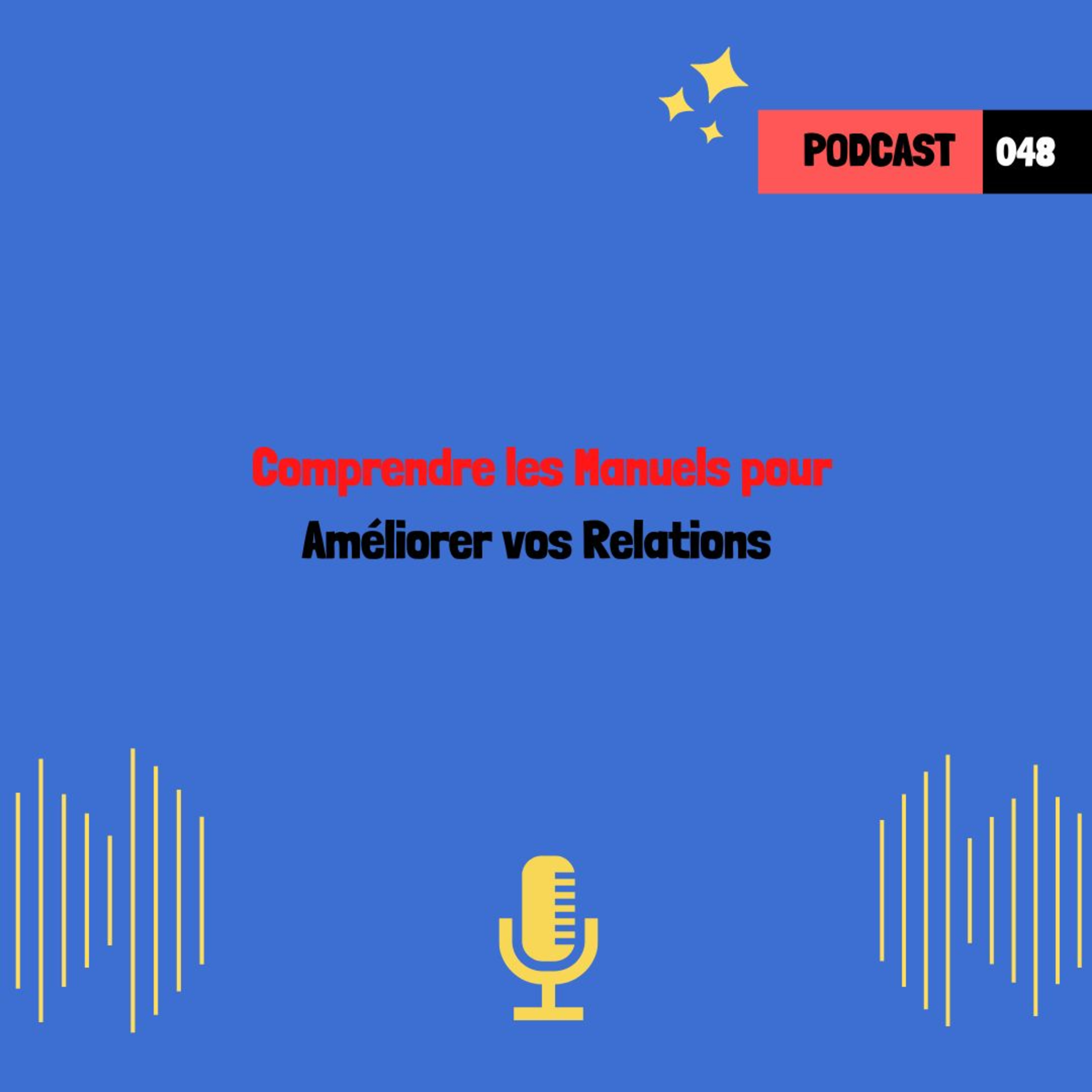 Comprendre les Manuels pour Améliorer vos Relations (048)