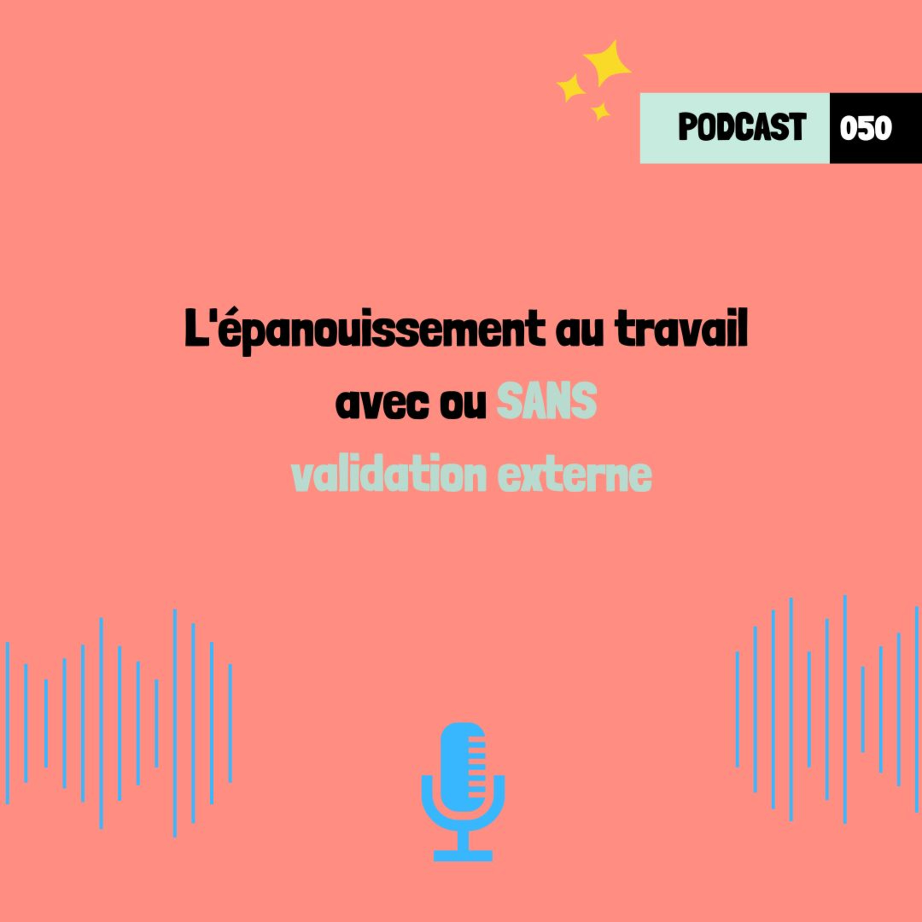 L'épanouissement au travail avec ou SANS validation externe (050)