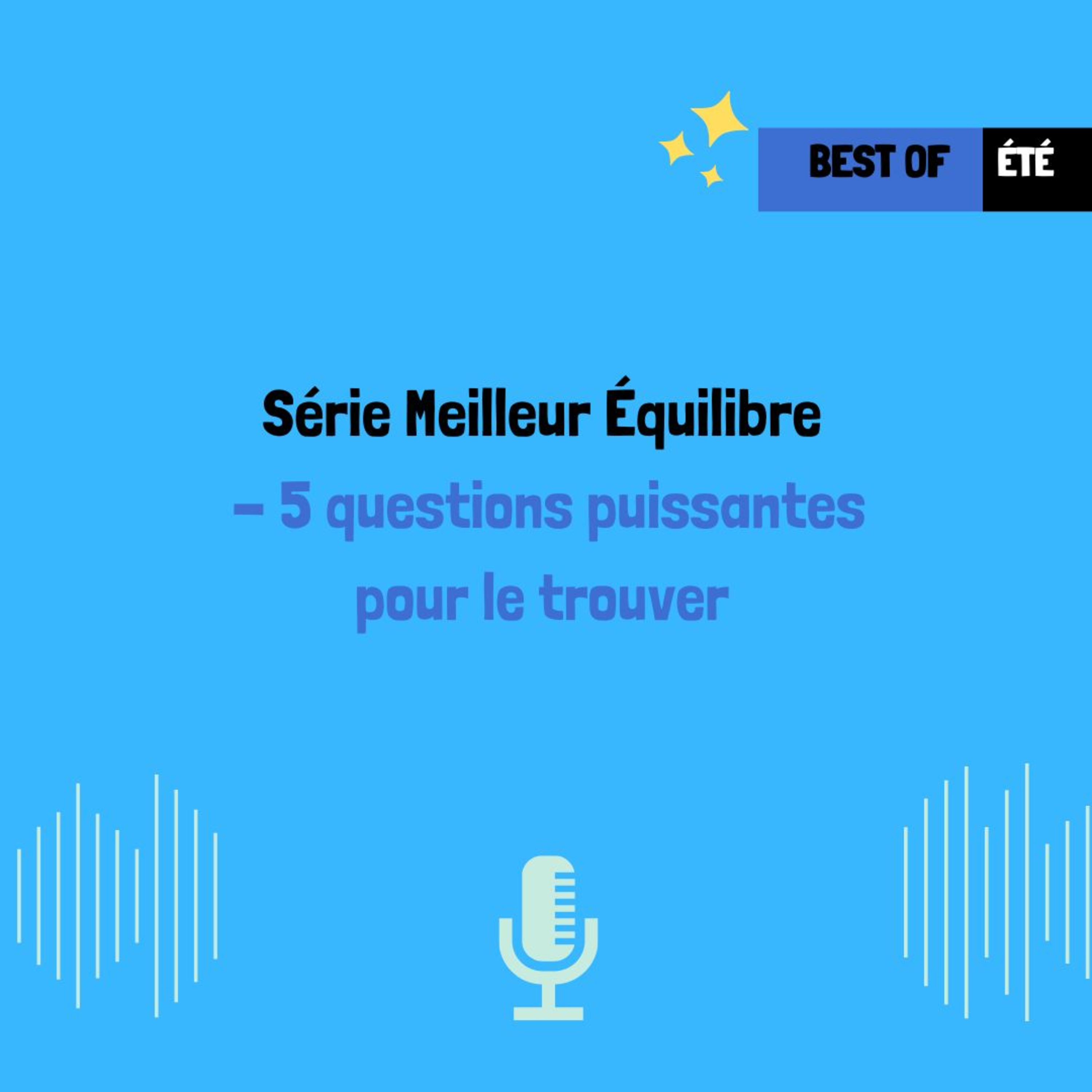 BEST OF ÉTÉ : 5 questions puissantes pour le trouver votre équilibre