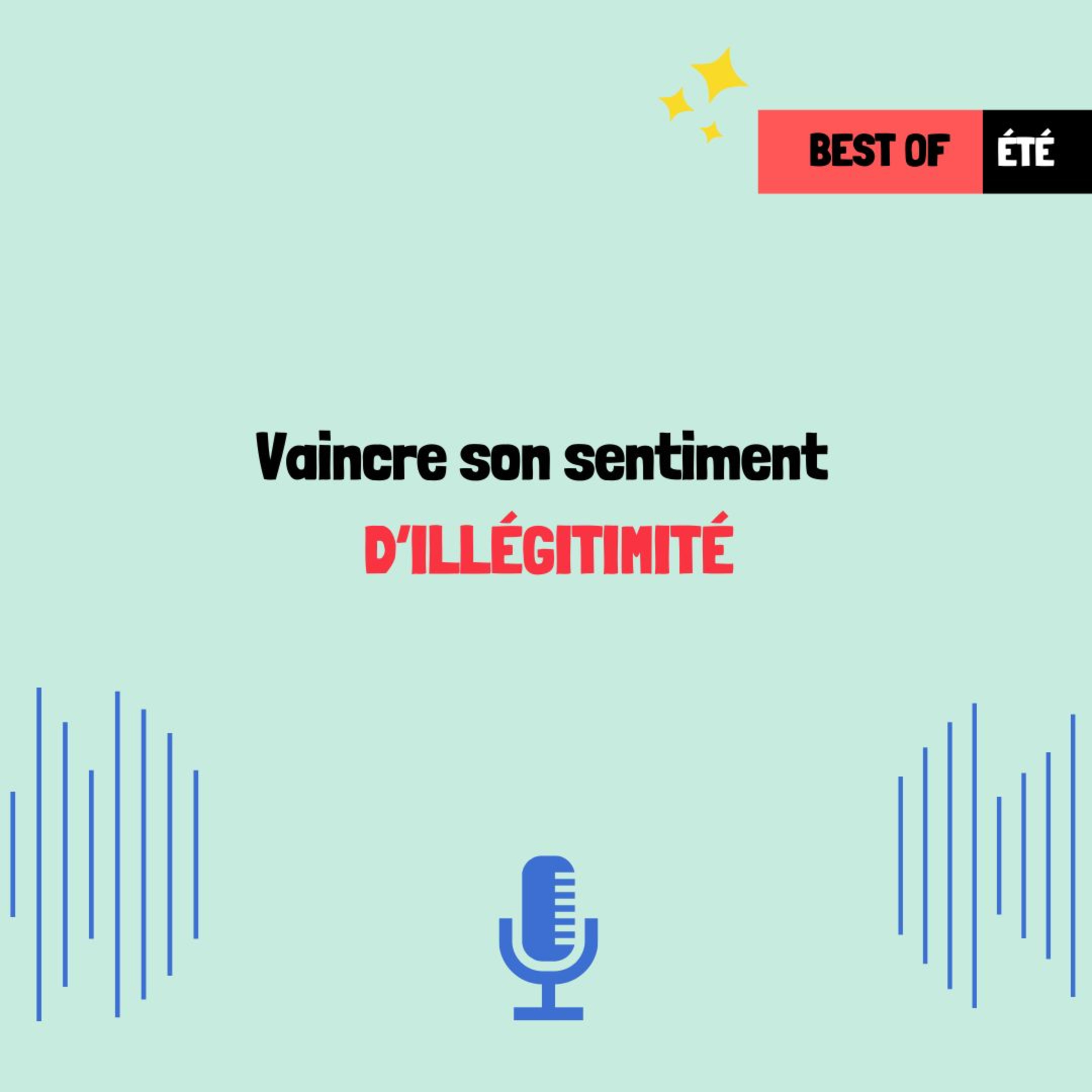 BEST OF ÉTÉ : Vaincre son sentiment d'illégitimité