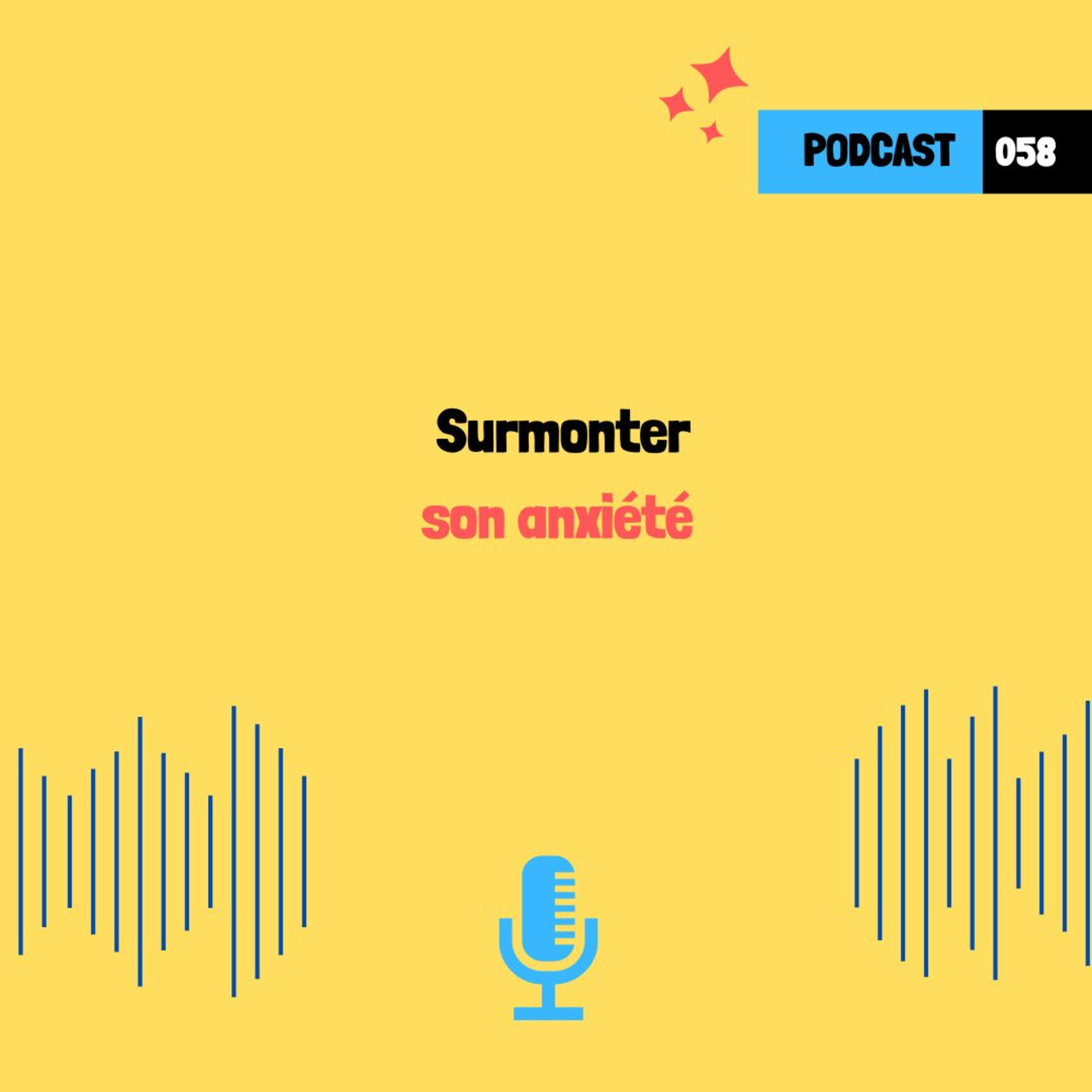 Surmonter son anxiété (058)