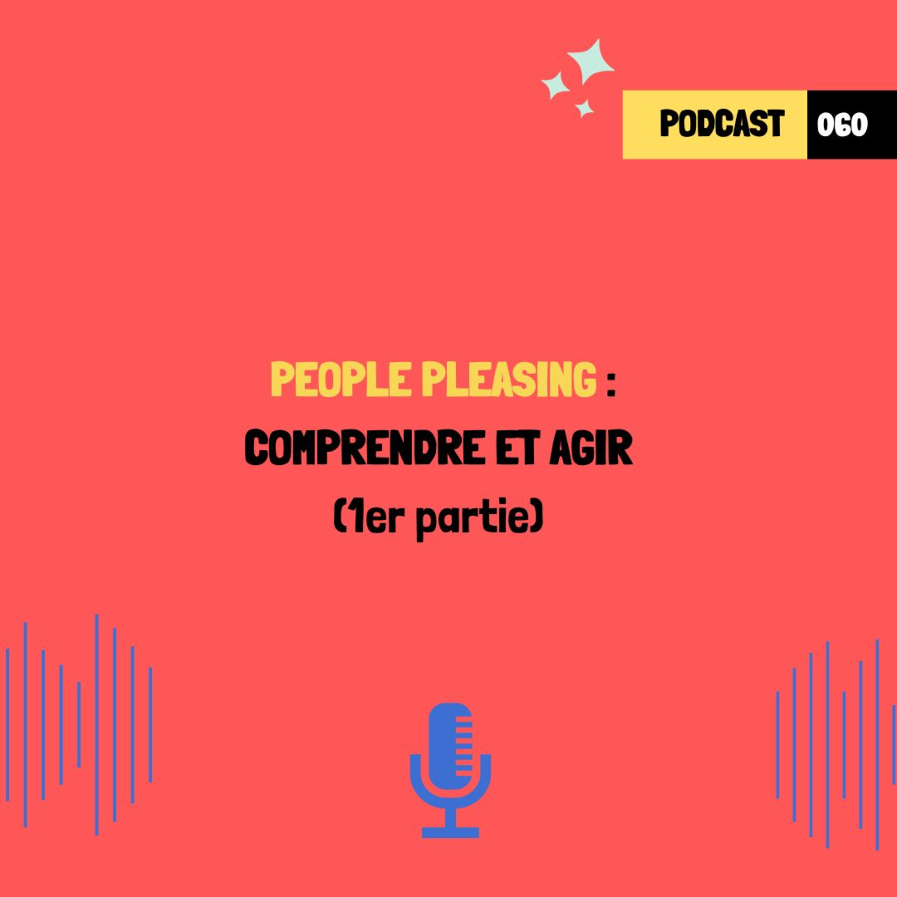 People Pleasing : Comprendre et agir (060)