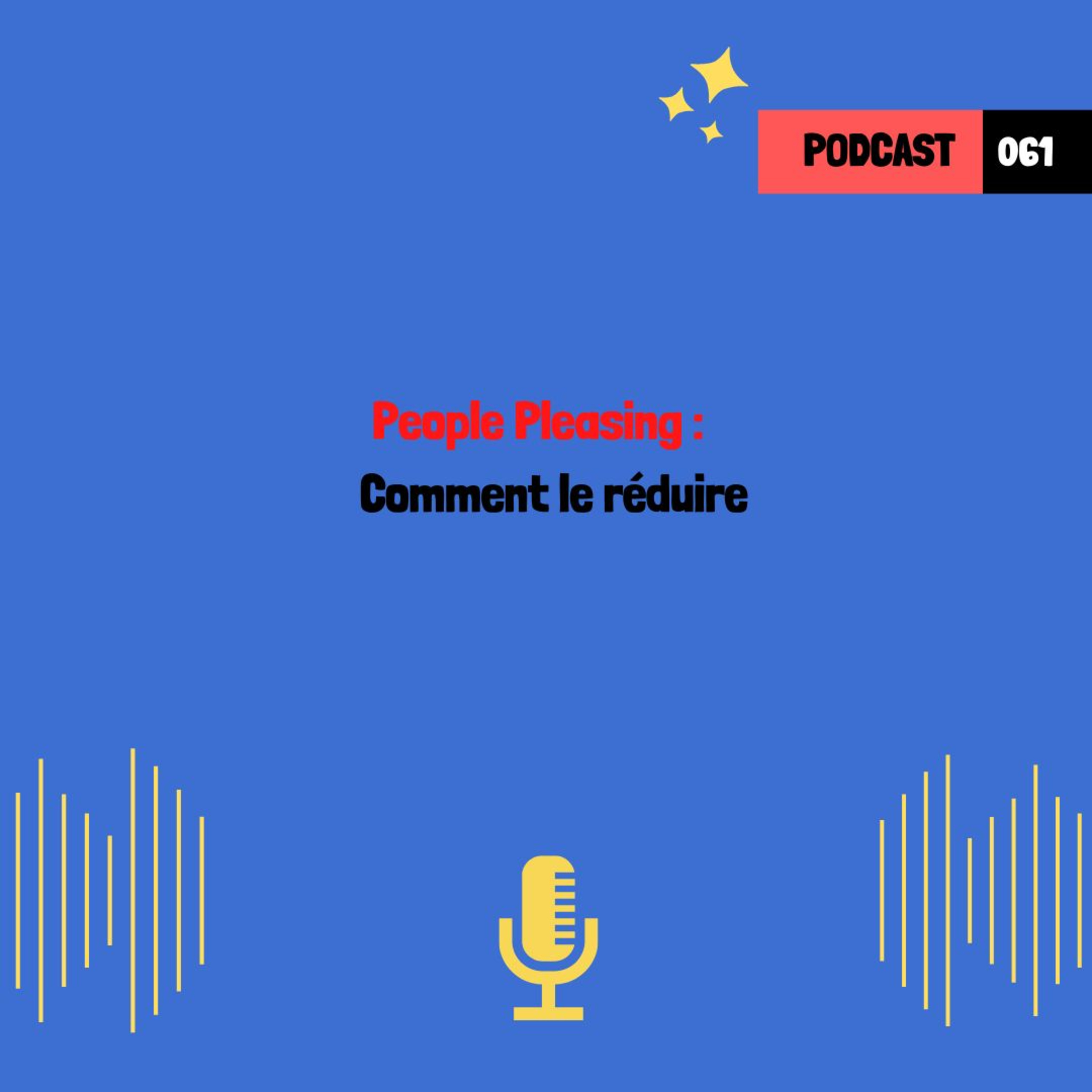 People Pleasing : Comment le réduire (061)
