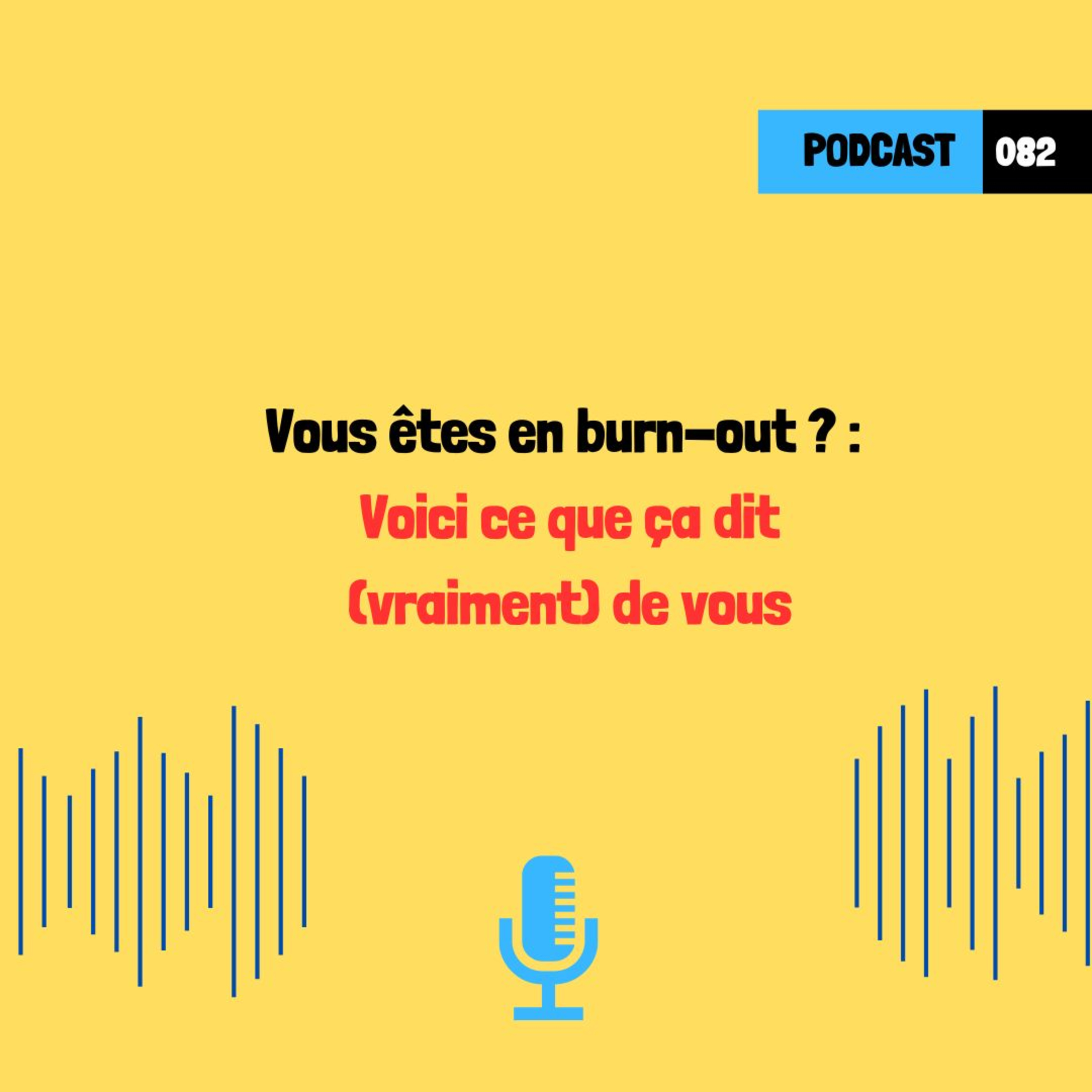 Vous êtes en burn-out ? Voici ce que ça dit (vraiment) de vous (082)