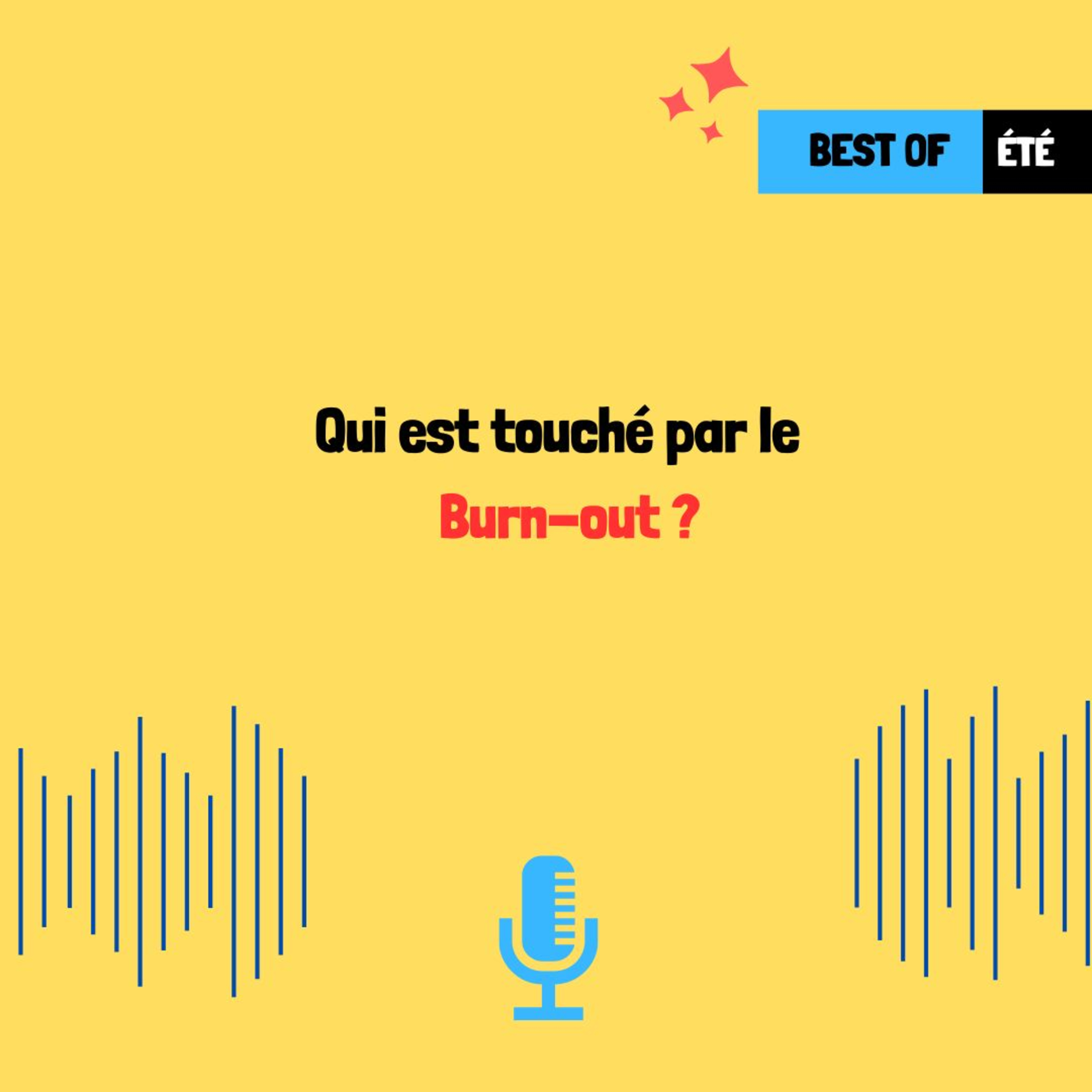 (BEST OF ÉTÉ 2025) Qui est touché par le burn-out et pourquoi ?