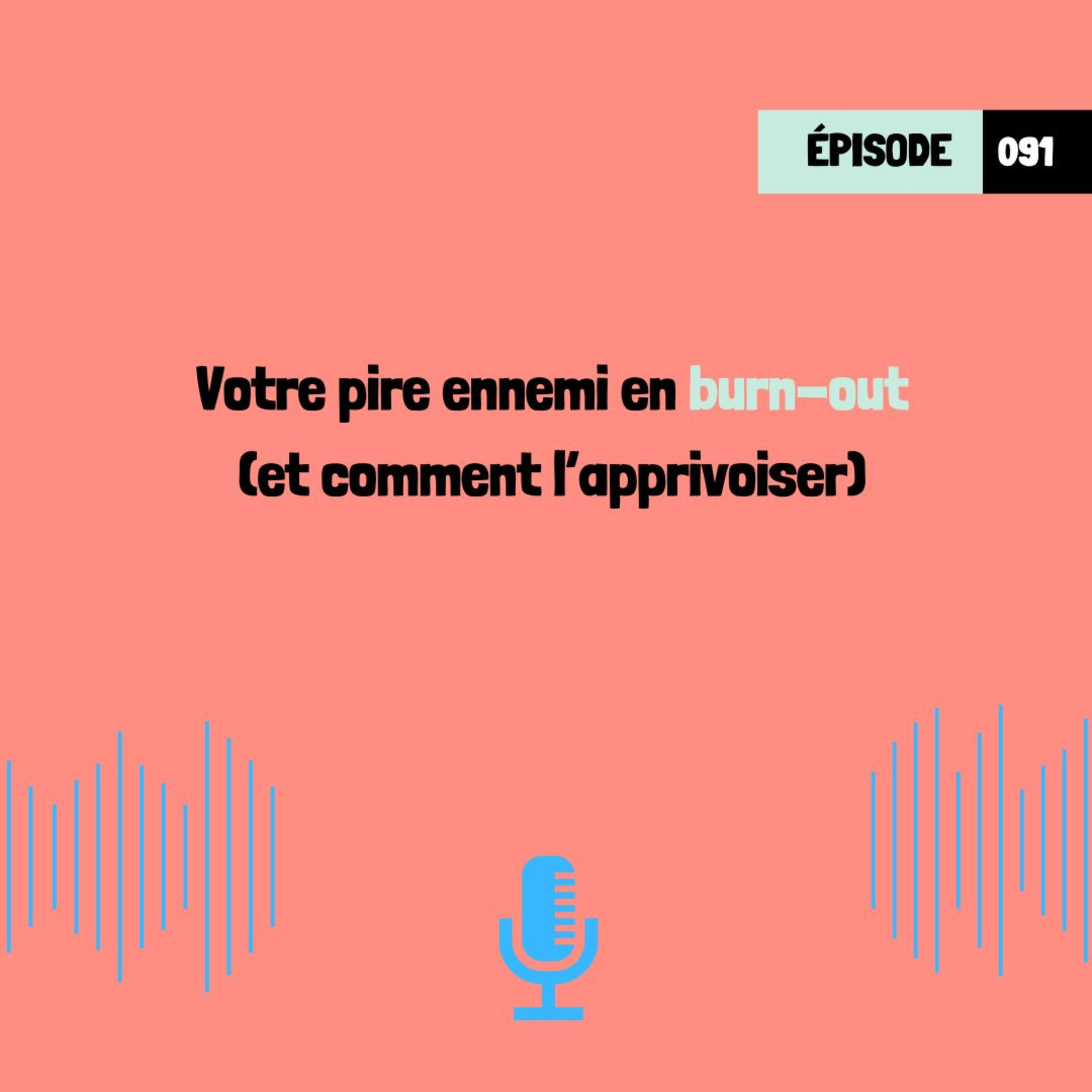 Votre pire ennemi en burn-out (et comment l’apprivoiser)