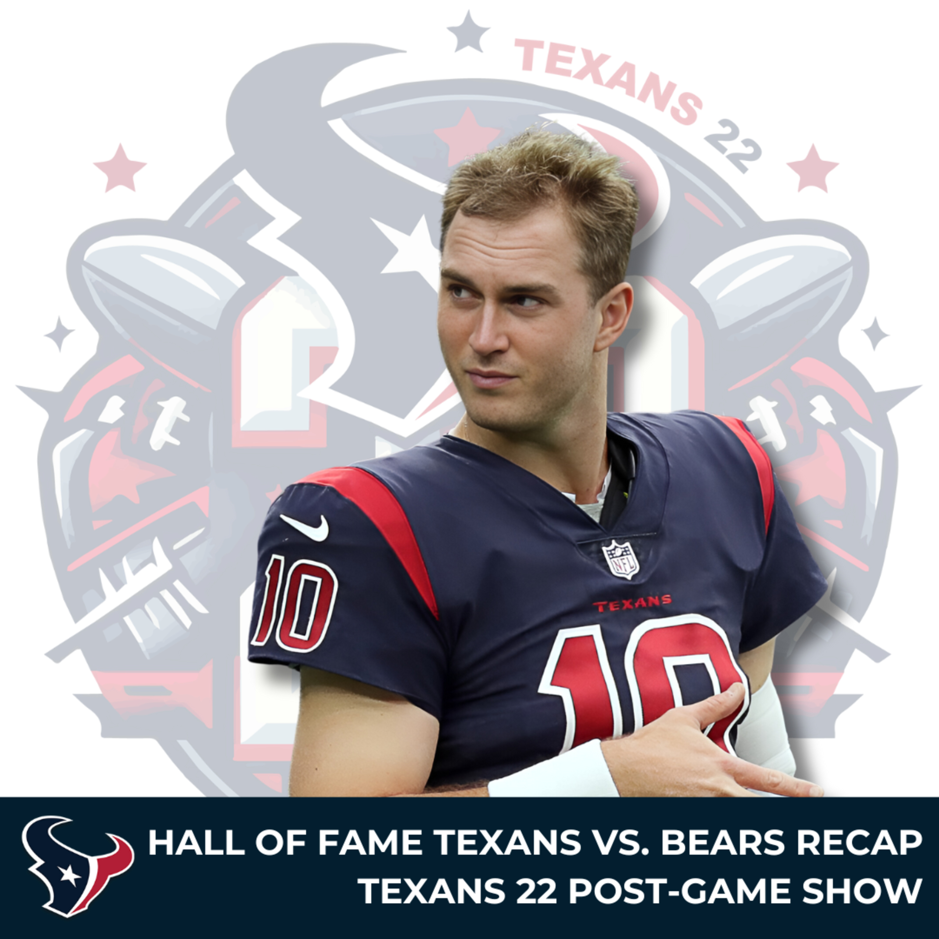 Texans Vs. Bears Hall of Fame Recap: Texans 22 Post Game Show episode artwork