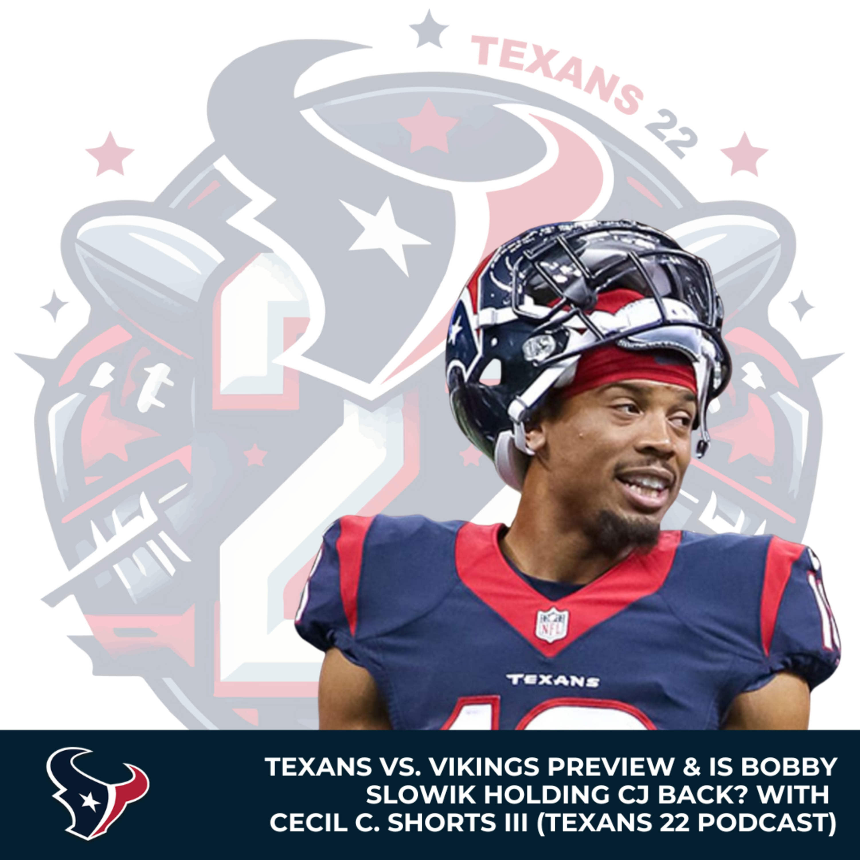 Texans 22 : A Houston Texans Podcast