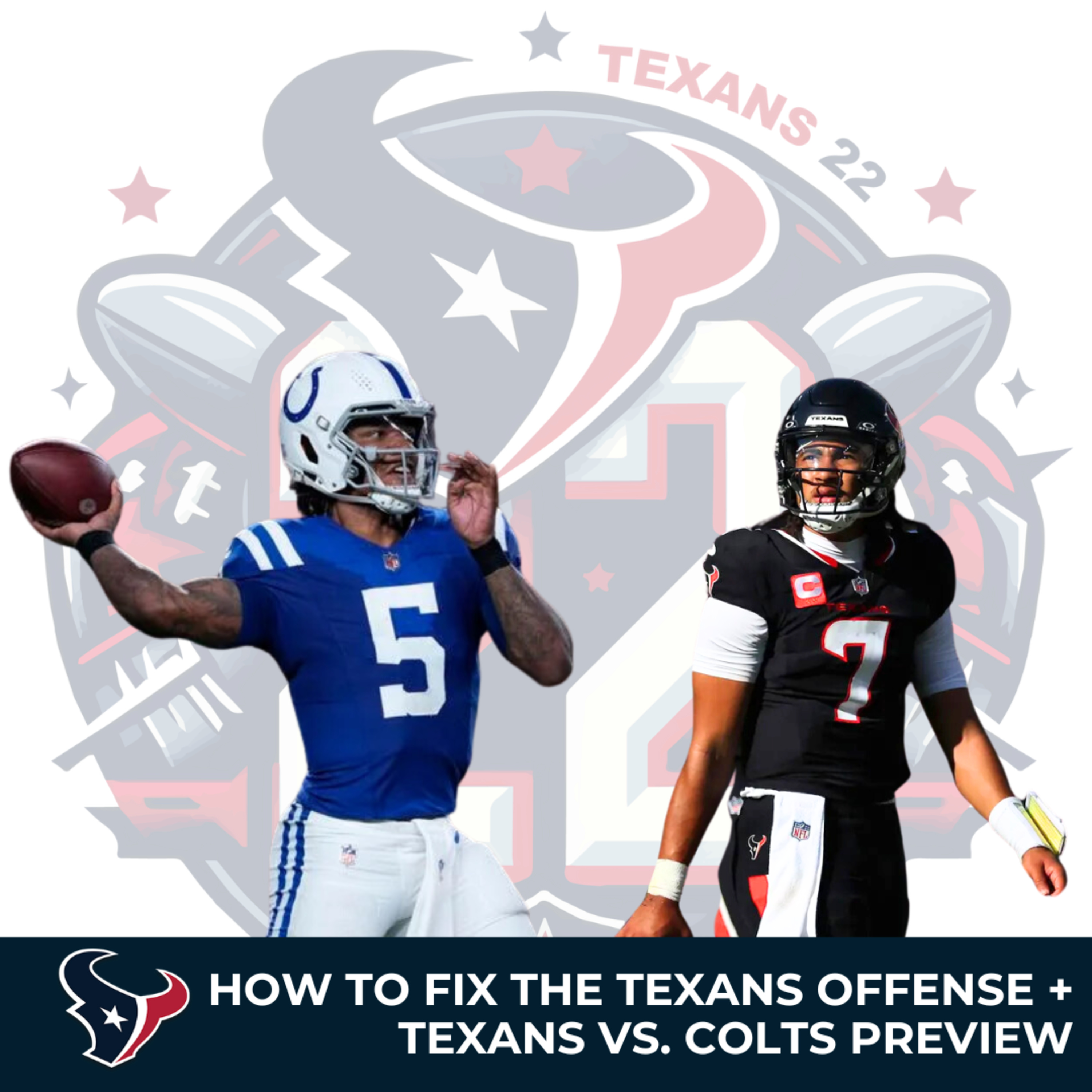 How can the Houston Texans fix their offensive struggles, plus we preview the Texans Vs. Colts game (Texans 22 NOW) episode artwork