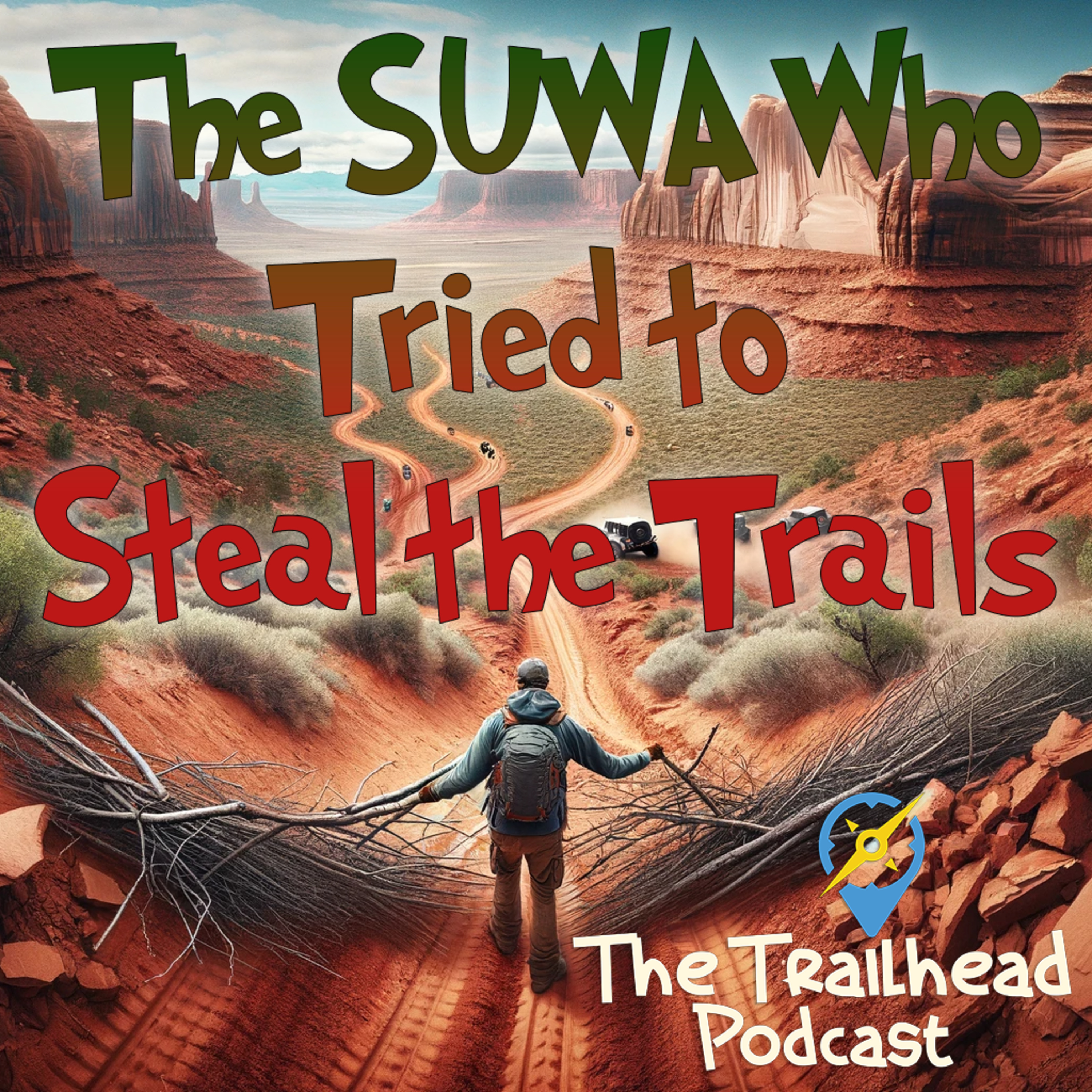 The SUWA Who Tried To Steal The Trails - A Holiday Bonus From The Trailhead episode artwork