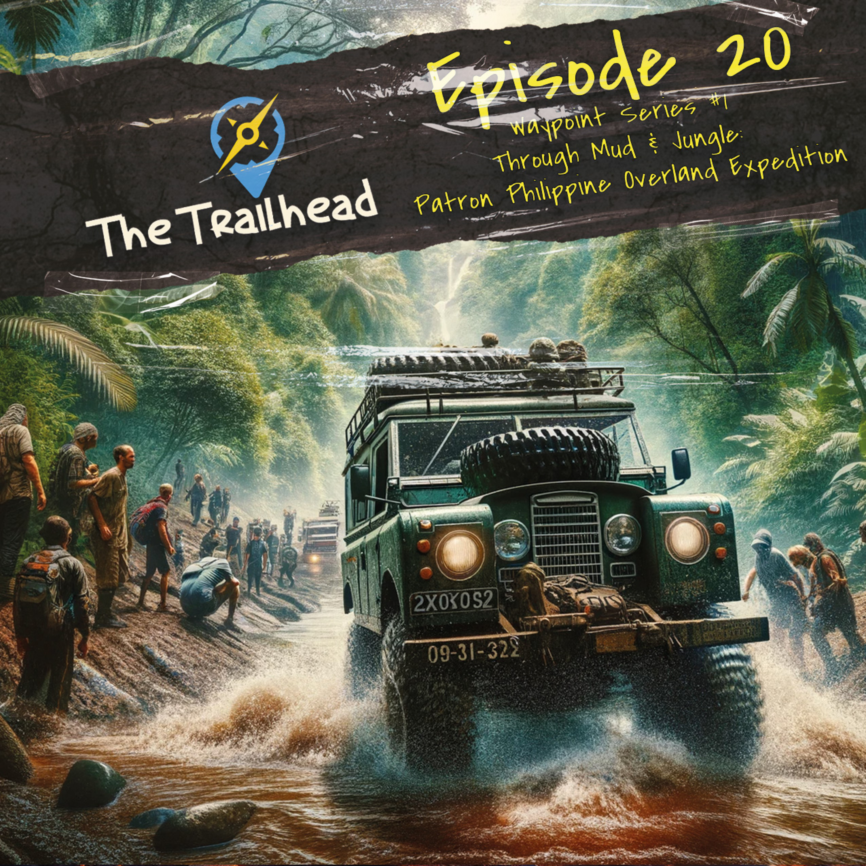 #20 Waypoints: Jungle, Mud, and Teamwork: The Petron Philippine Overland Expedition episode artwork