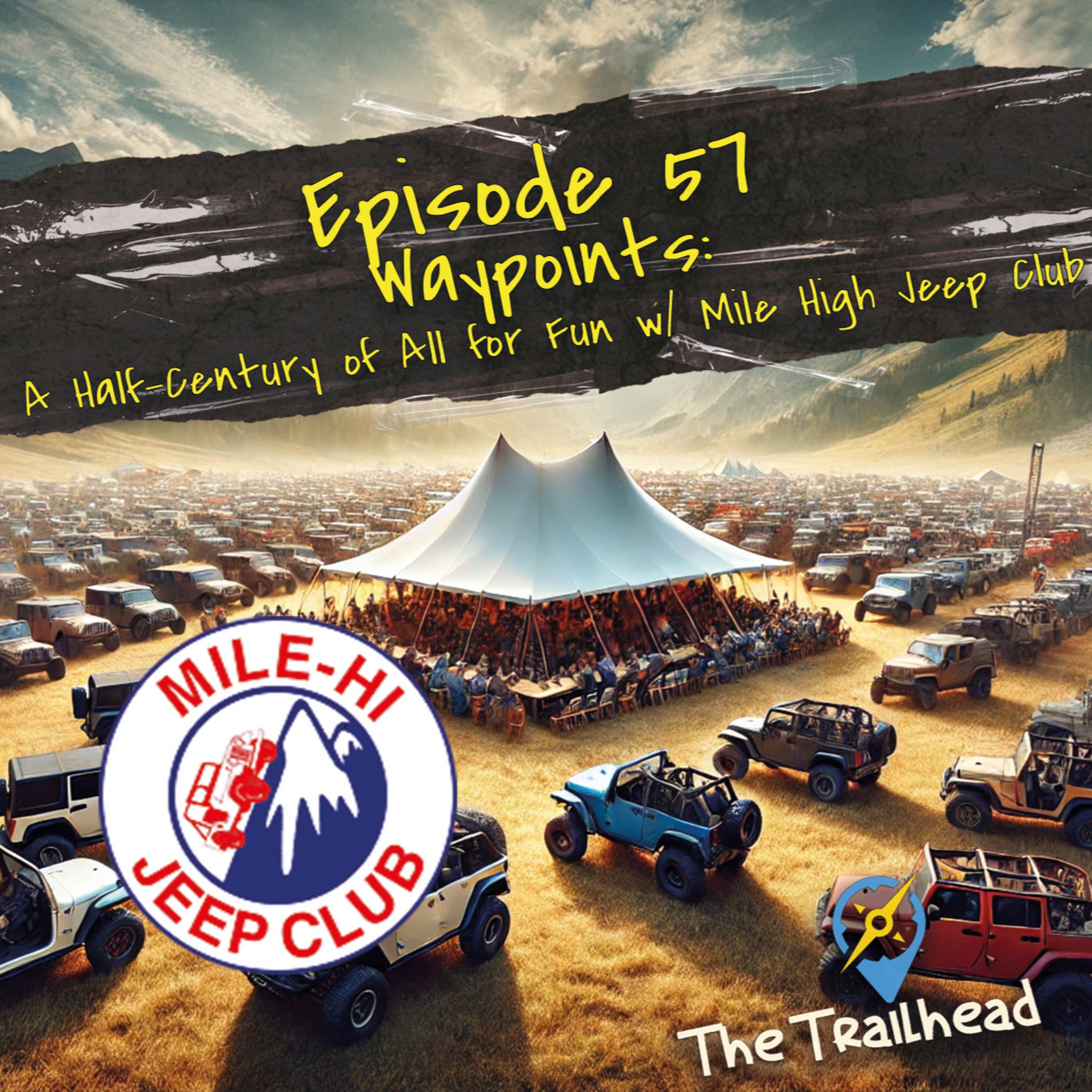 #57 Waypoints: A Half-Century of All for Fun with Mile High Jeep Club episode artwork