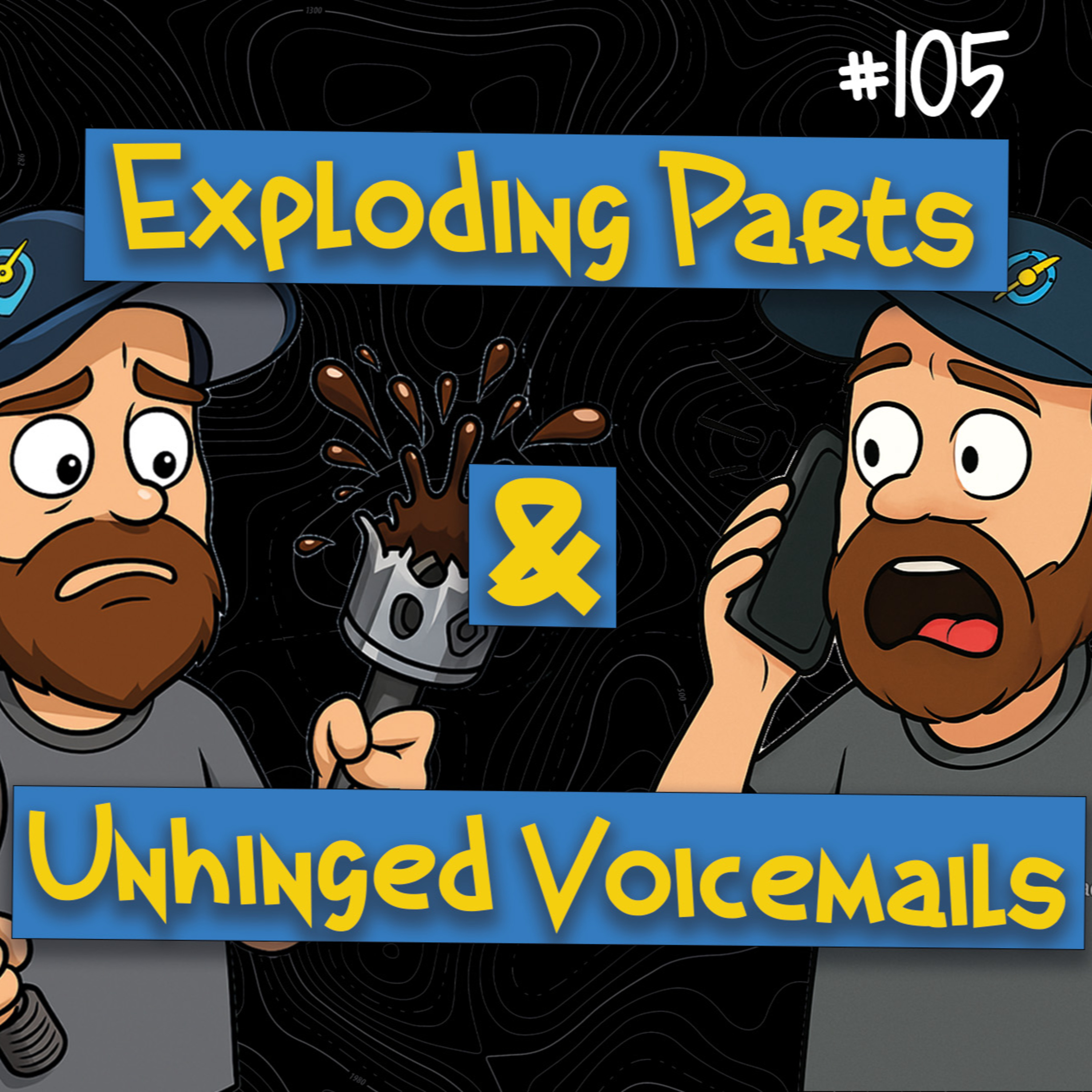 Exploded Parts & Unhinged Voicemails | Unfiltered #105 episode artwork