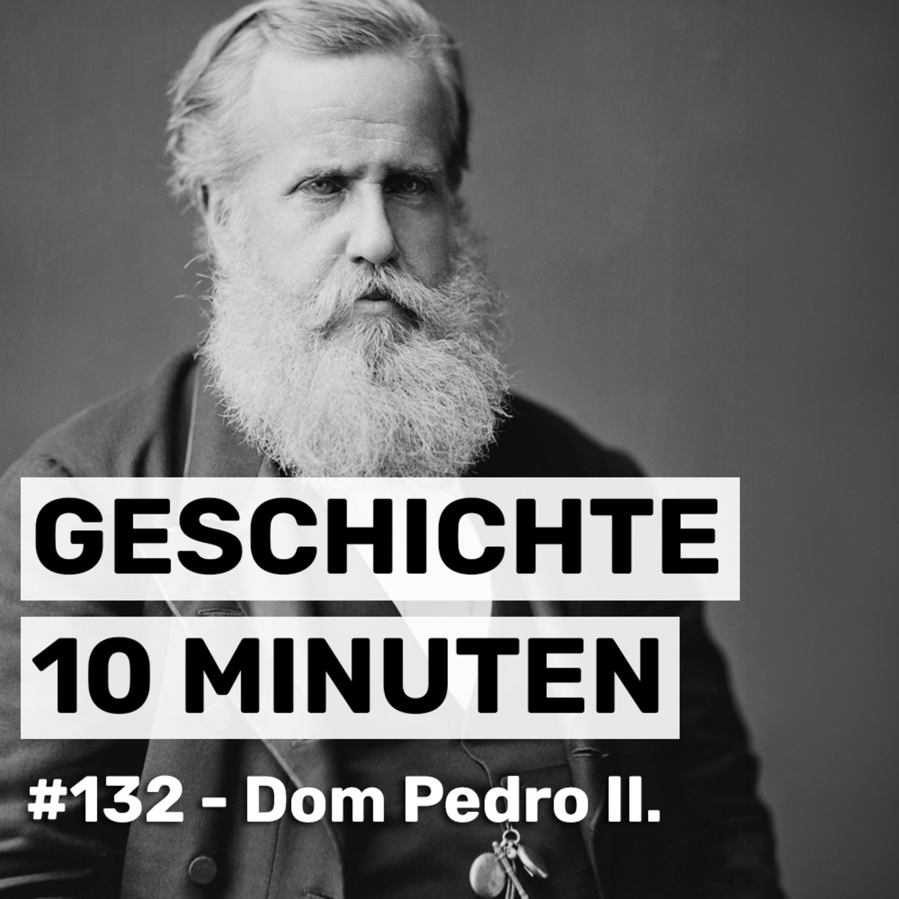 Dom Pedro II.: Der Kaiser von Brasilien, der lieber forschte als regierte (#132) episode artwork