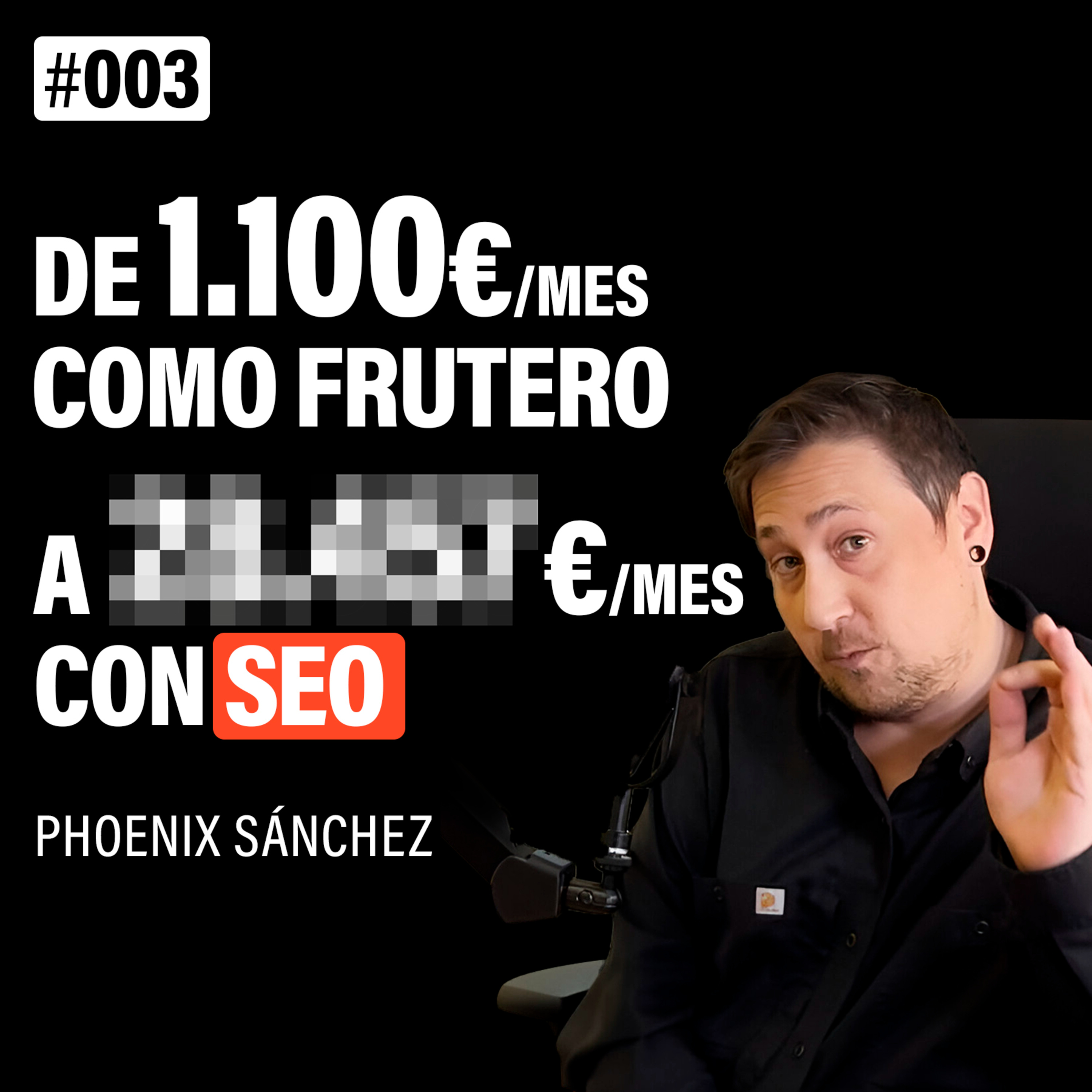 Cómo vivir (MUY BIEN) en Internet gracias al SEO - Phoenix Sanchez episode artwork