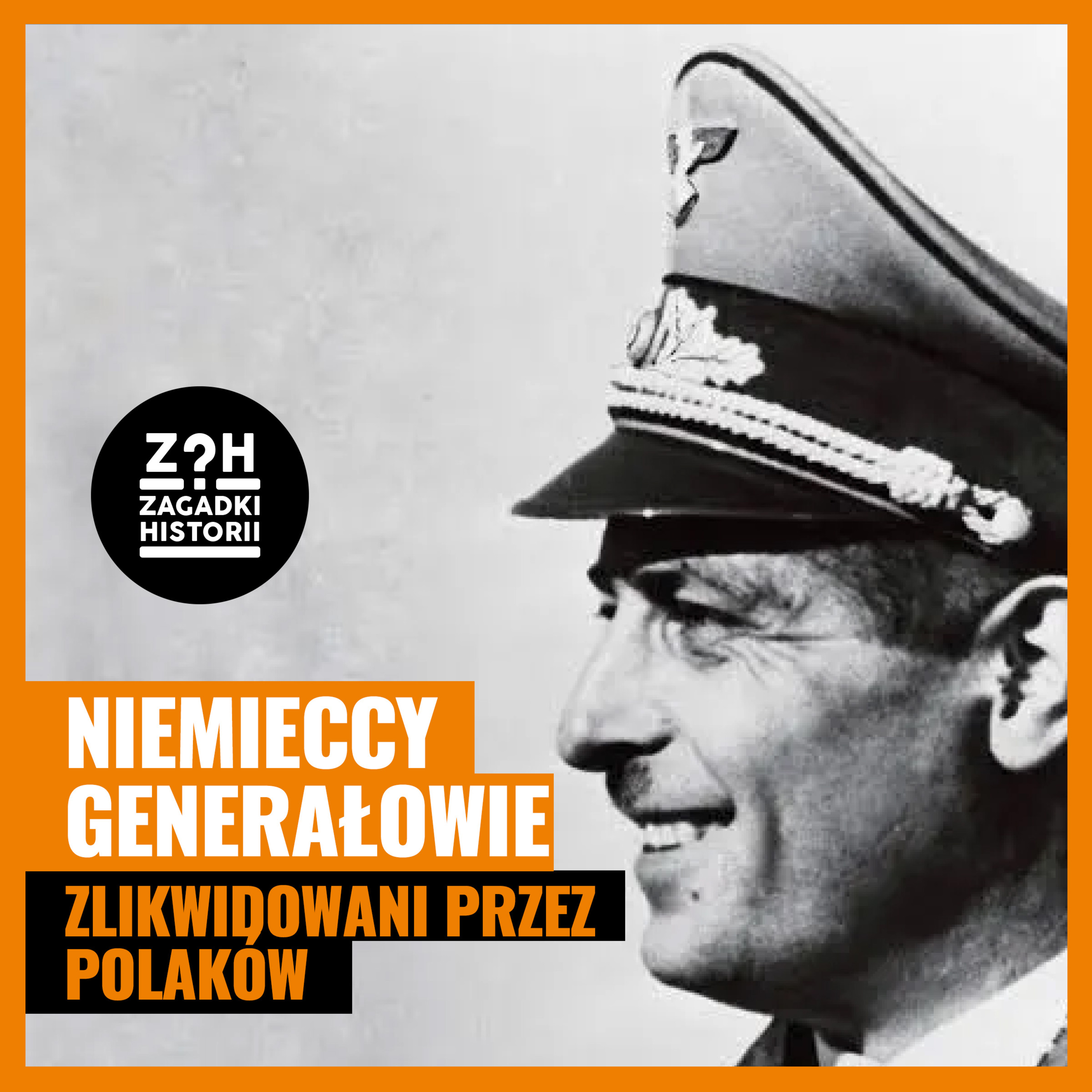 Niemieccy generałowie zlikwidowani przez polaków episode artwork