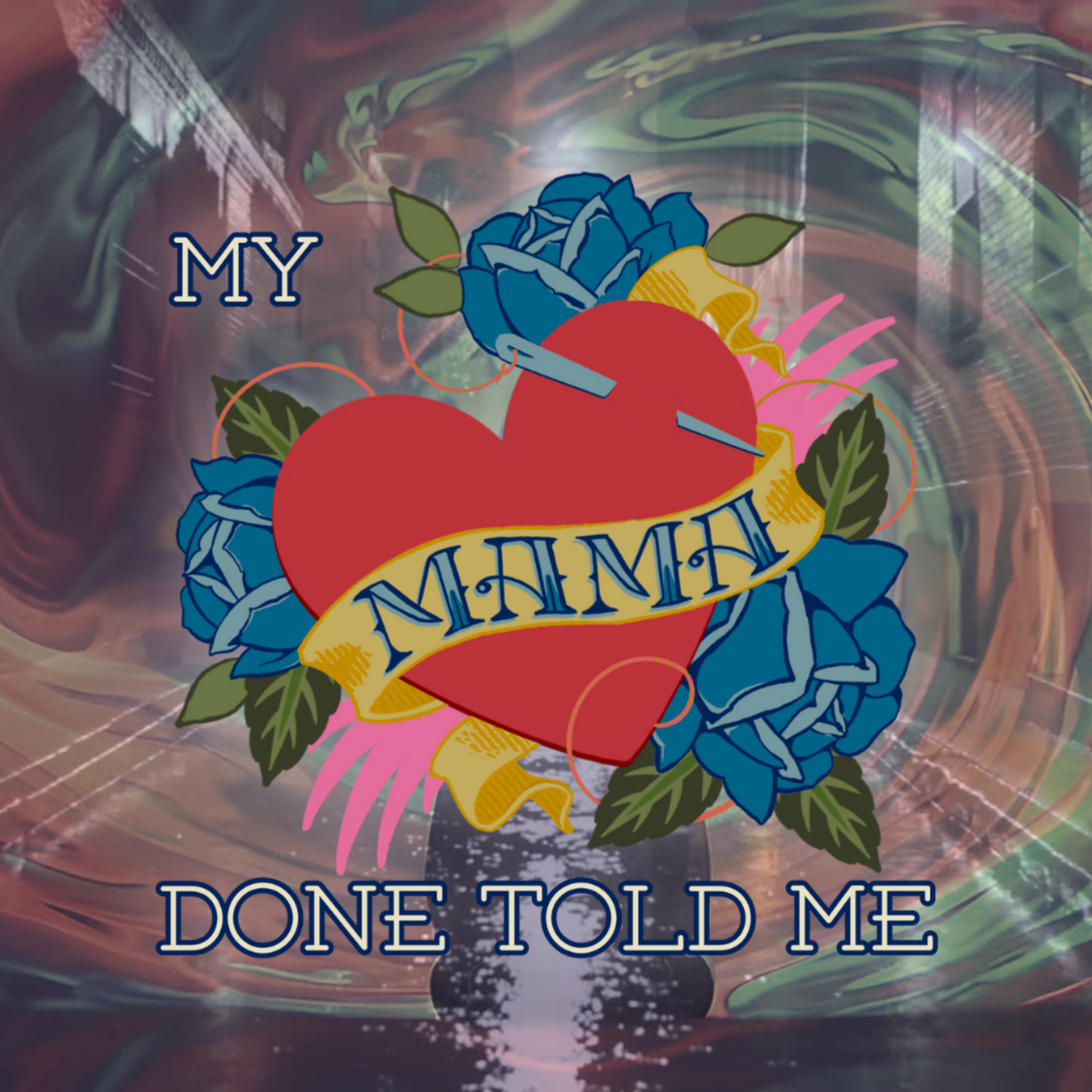 My Mama Done Told Me