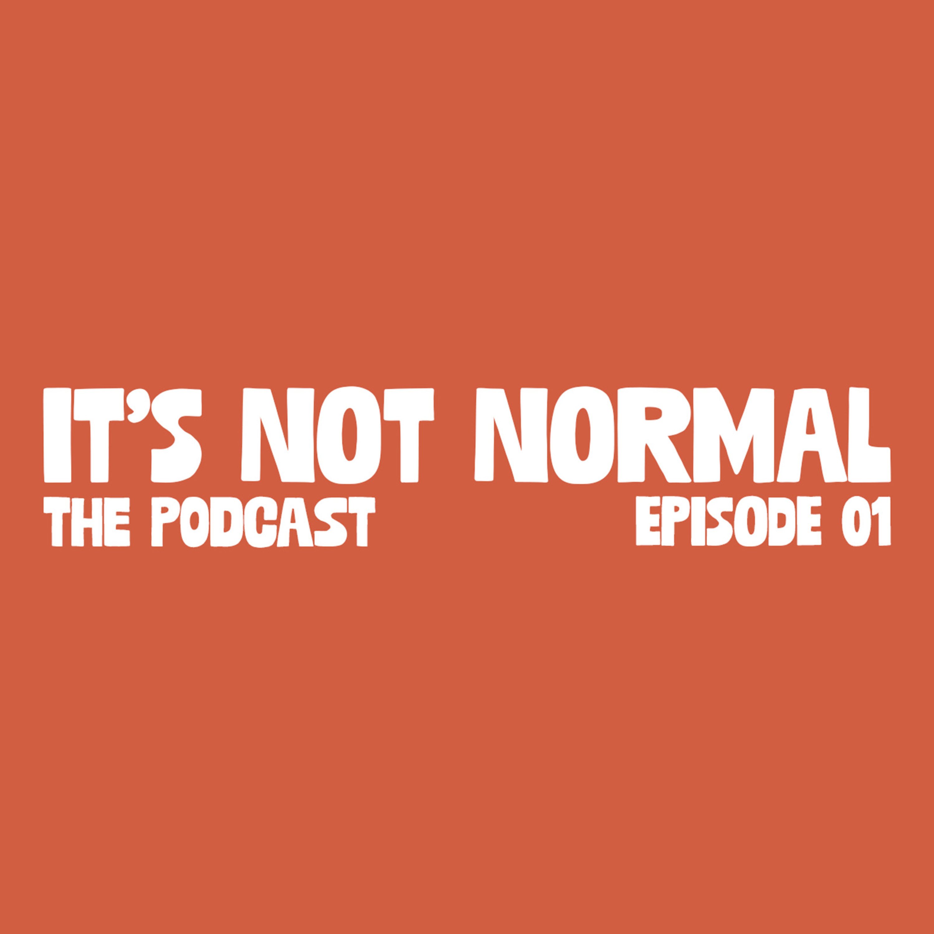 Feeling Bad For Getting What You Want | It's Not Normal | Ep. 01 episode artwork
