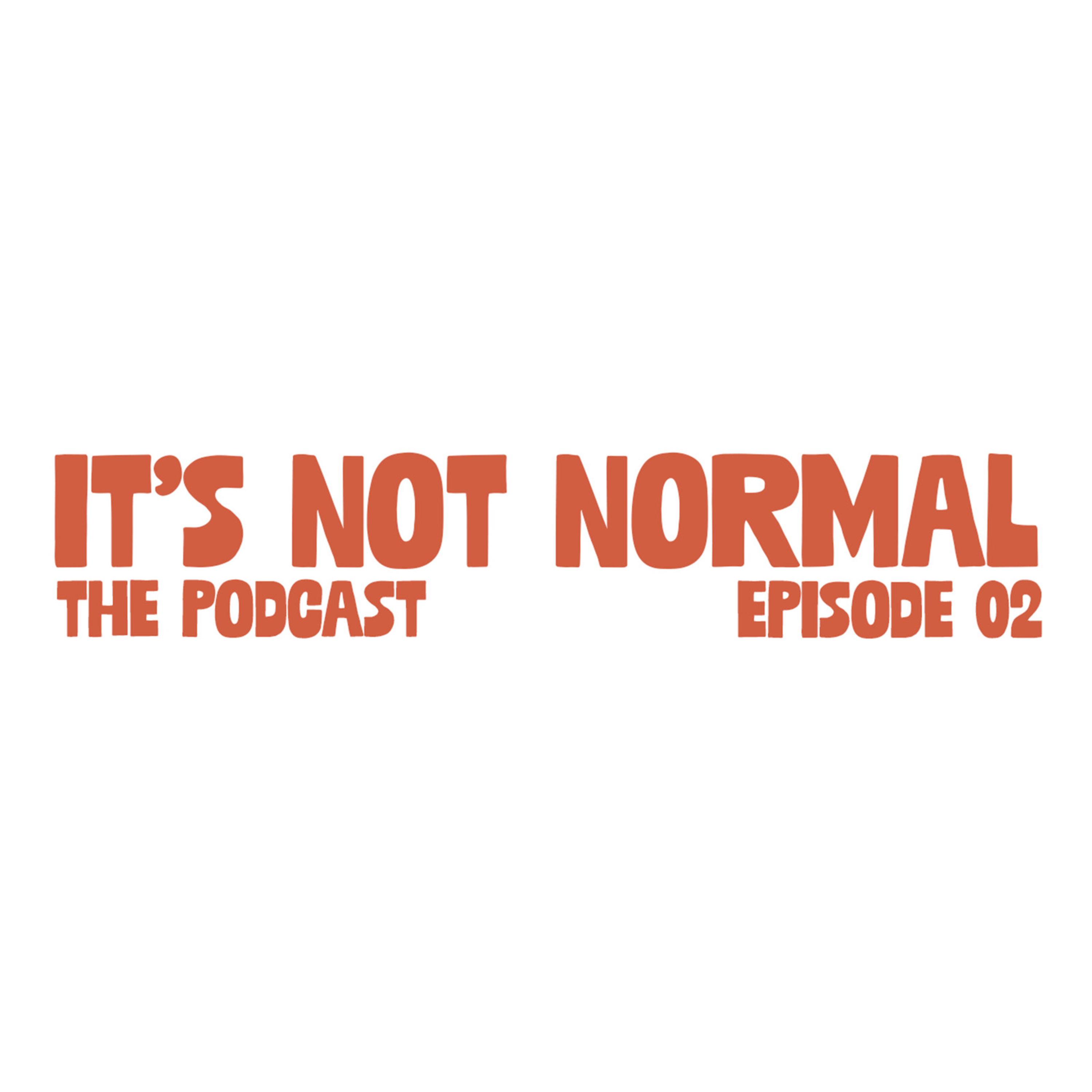 Living Life For Other People | It's Not Normal | Ep. 02 episode artwork