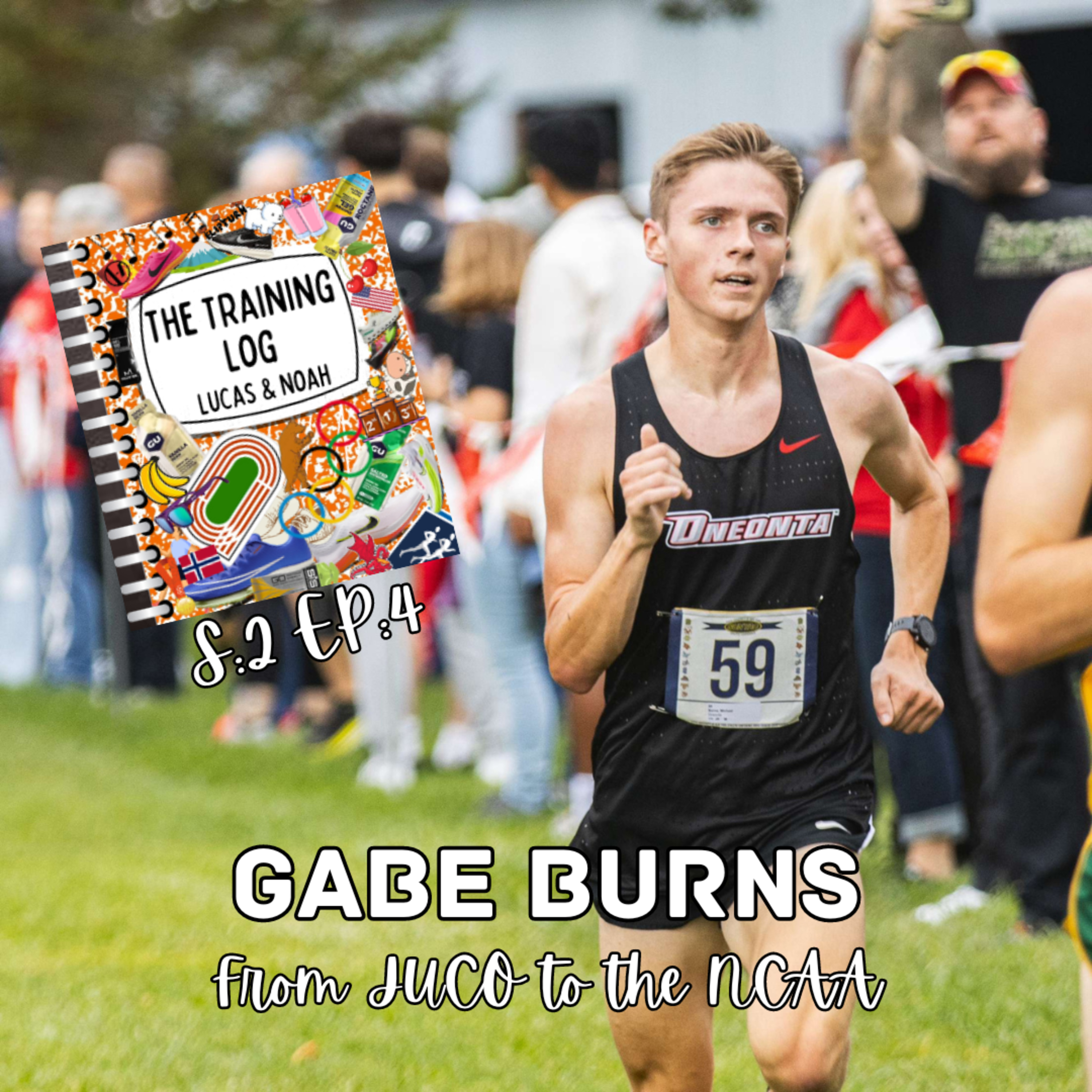 S2 EP4: Teammate and JUCO Running Expert Gabe Burns Joins the Show!