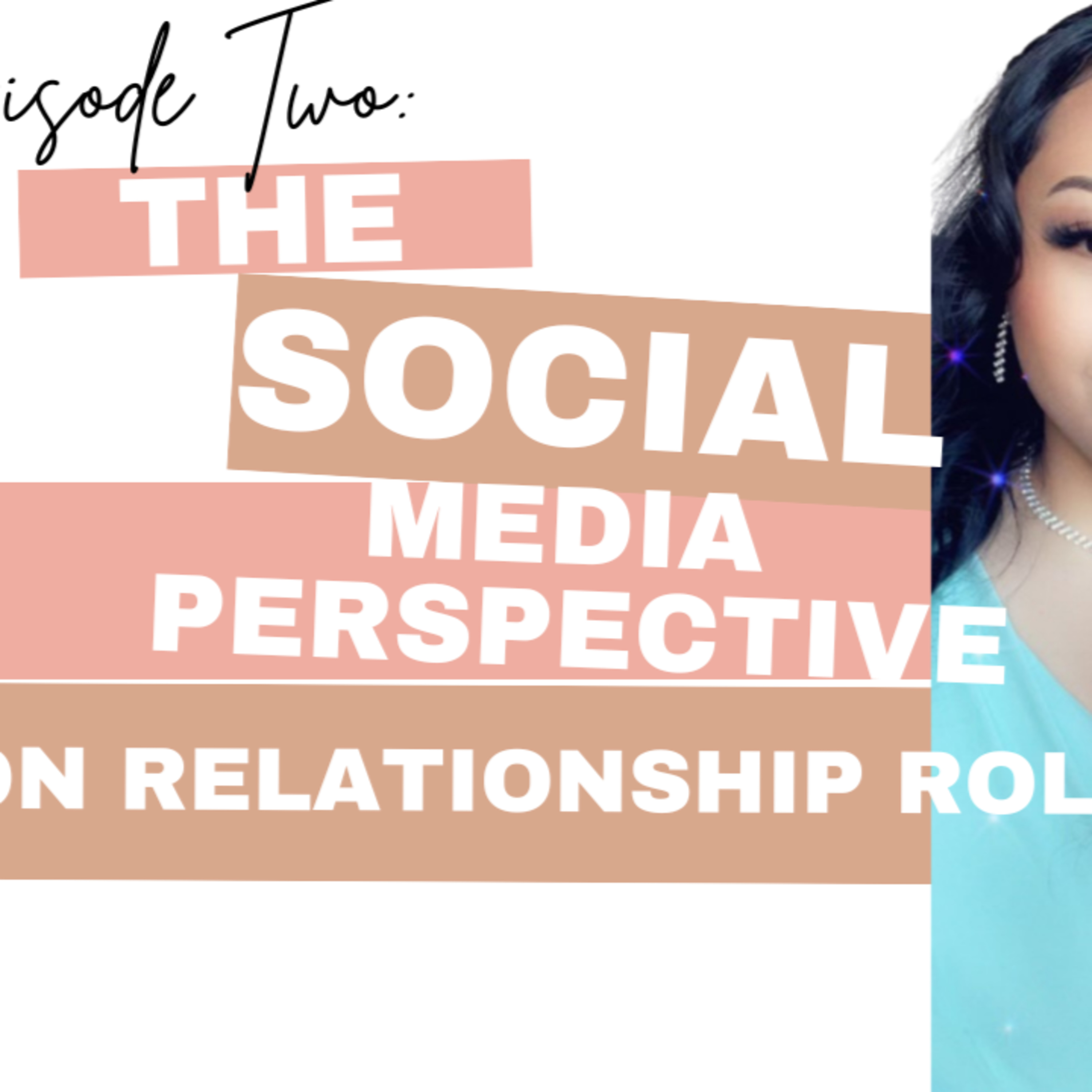 Episode 2 - The Social Media Perspective on Relationship Roles episode artwork