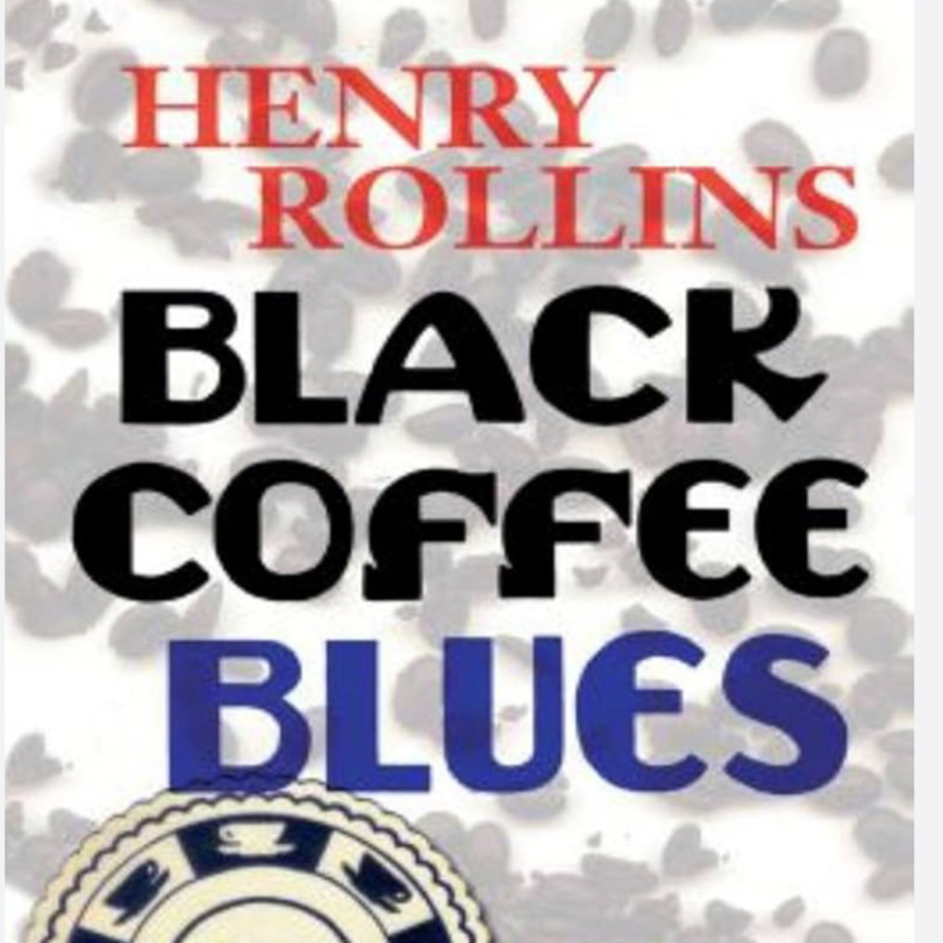 #25:When Meeting Your Heroes Goes Wrong Pt 4: The Henry Rollins Incident episode artwork