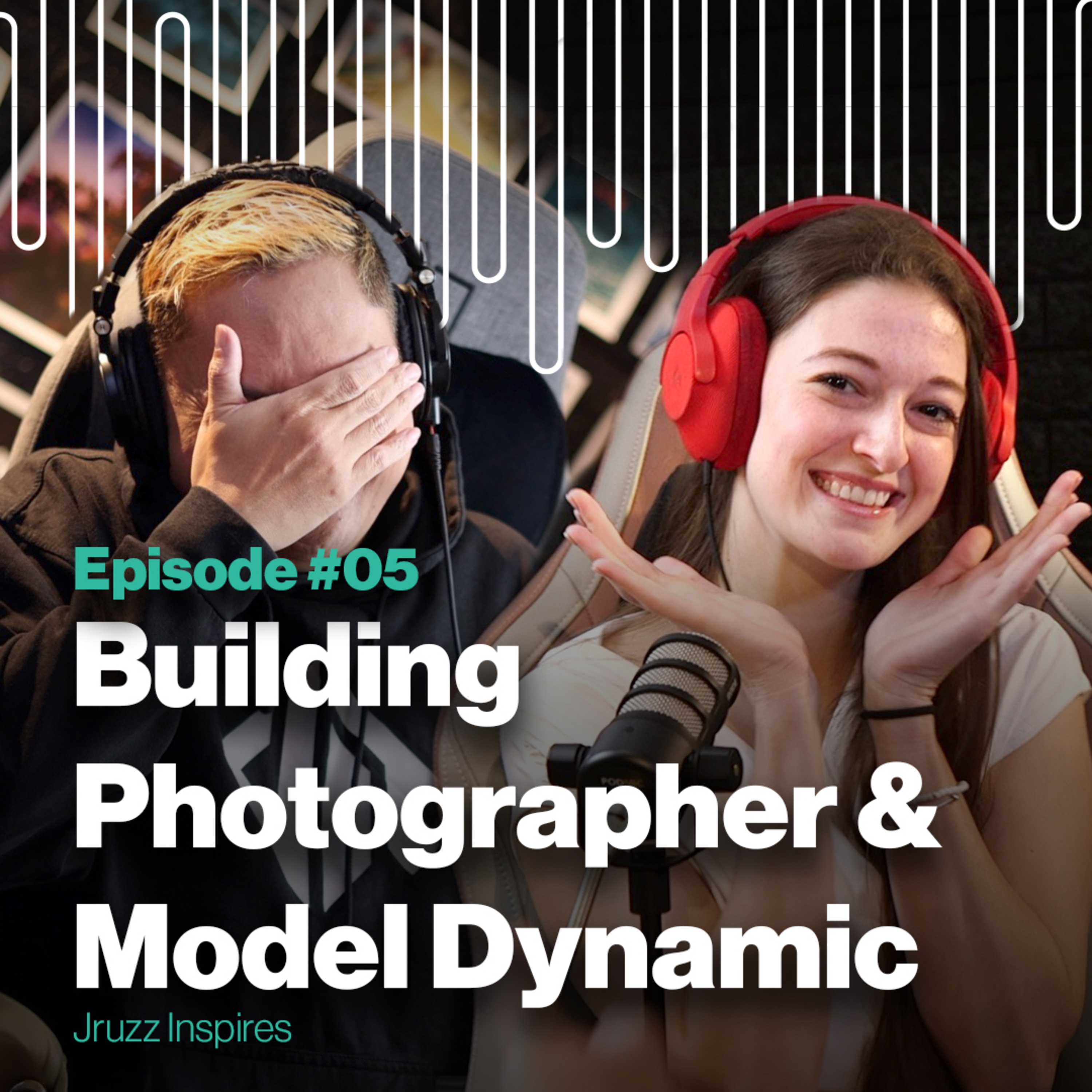 Ep 05 | Building Photographer & Model Dynamic | Jruzz Inspires