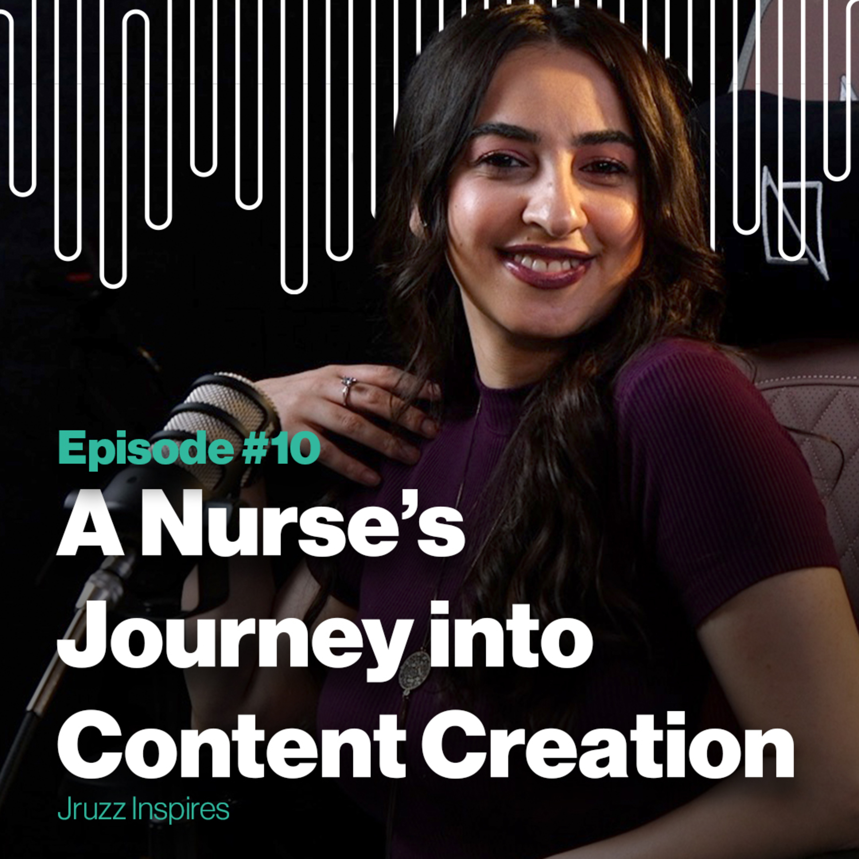 Ep 10 | A Nurse's Journey into Content Creation | Jruzz Inspires