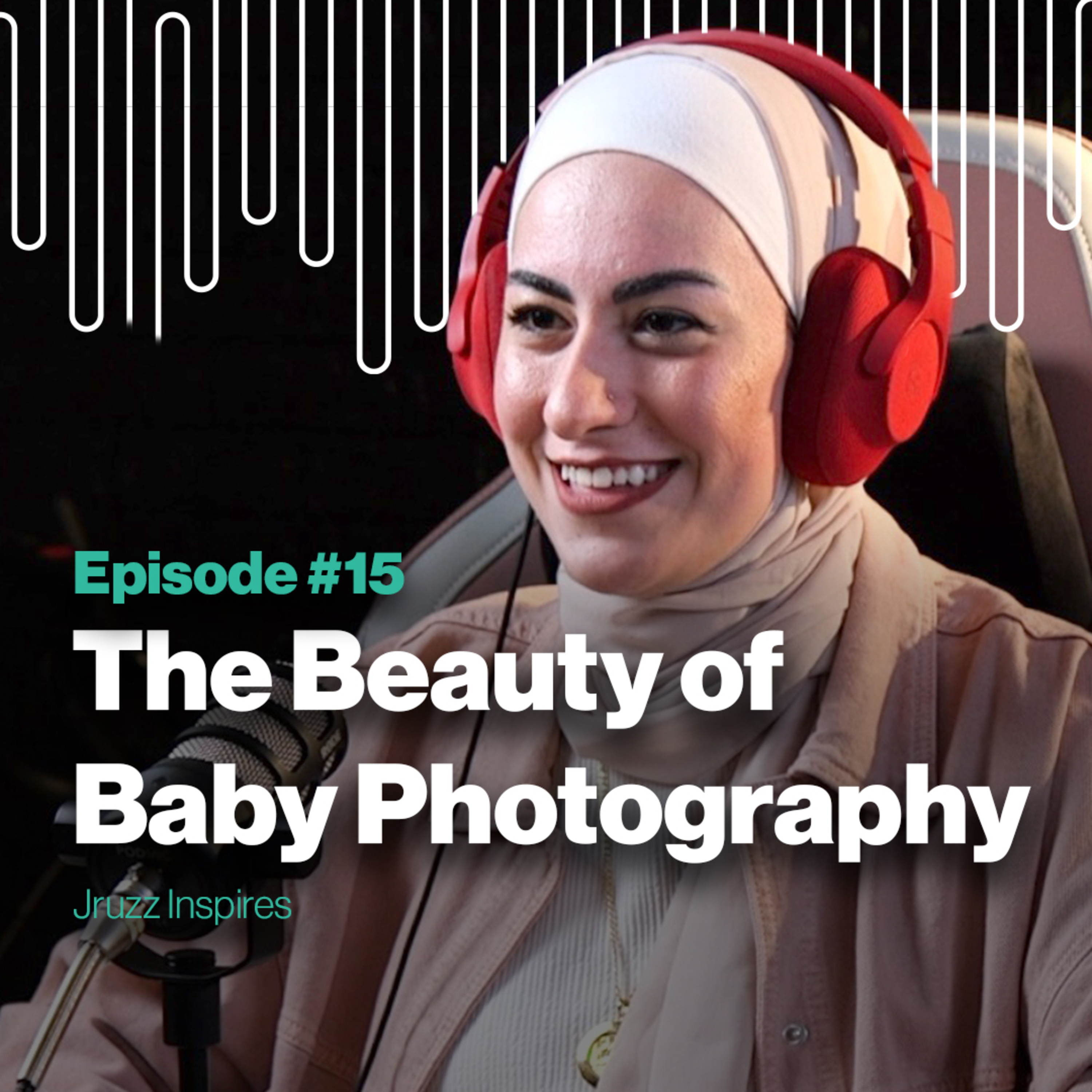Ep 15 | The Beauty of Baby Photography | Jruzz Inspires