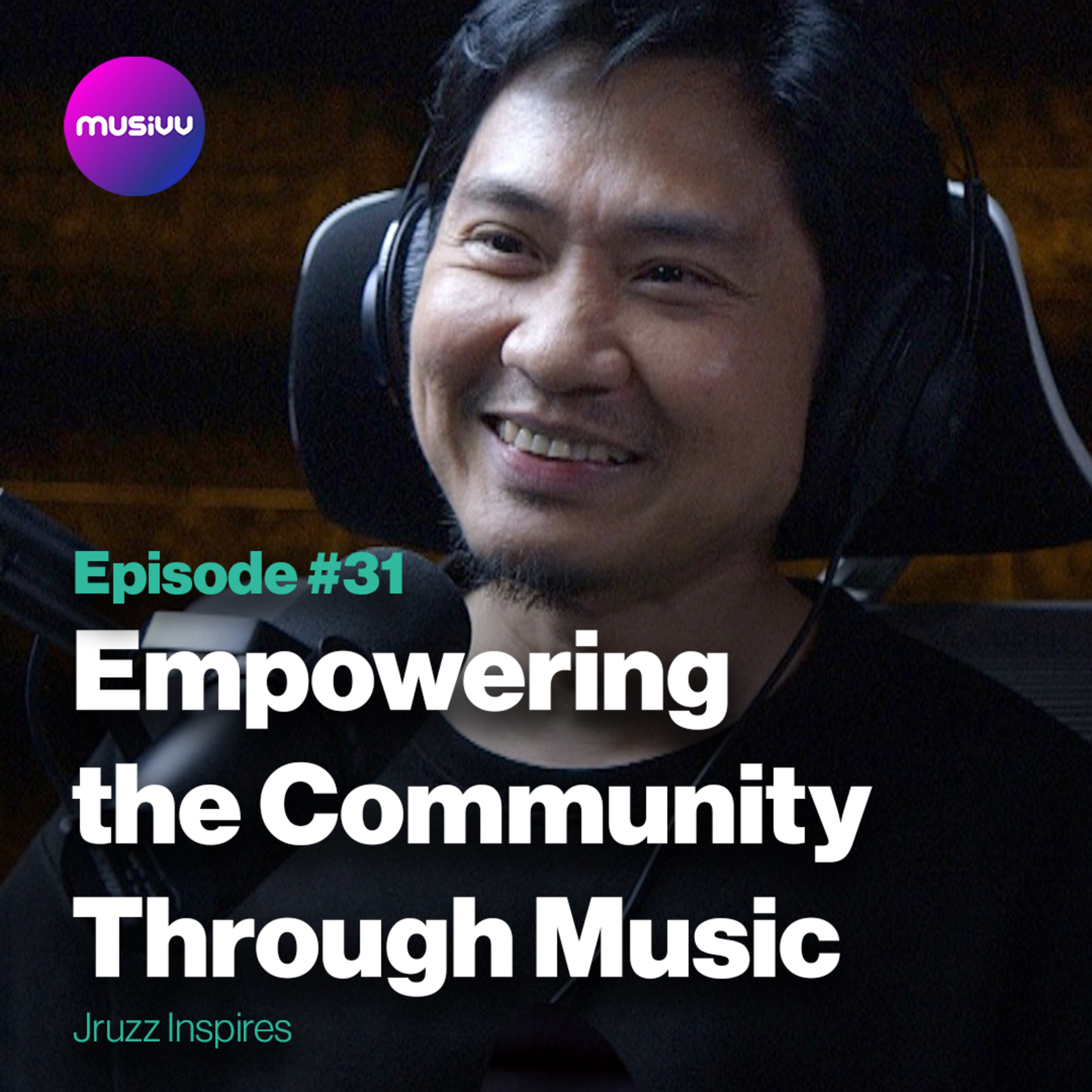 Episode 31 - Empowering the Community Through Music | Music