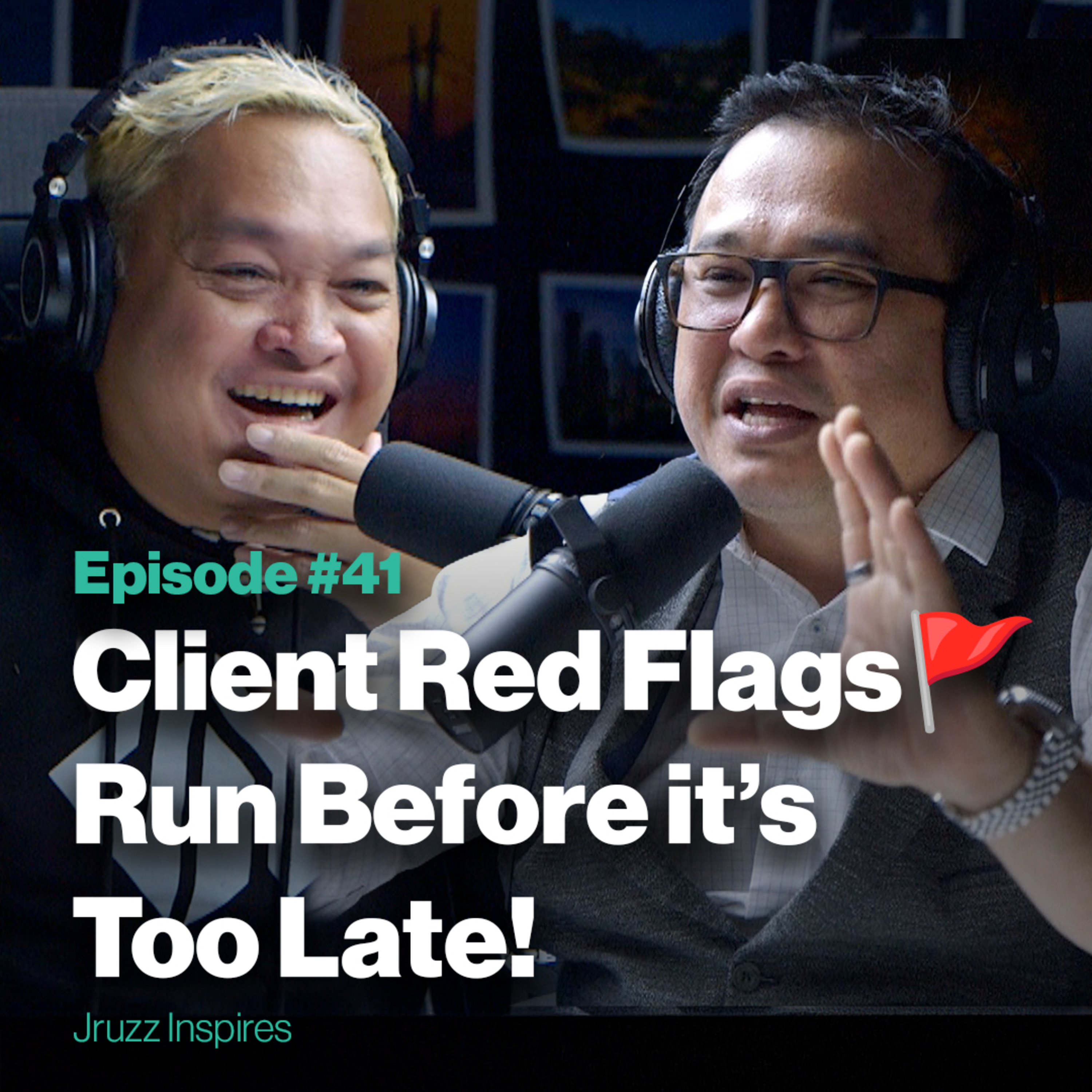 Episode 41: Client Red Flags 🚩: Run Before it's too late! | with Chris Calumberan