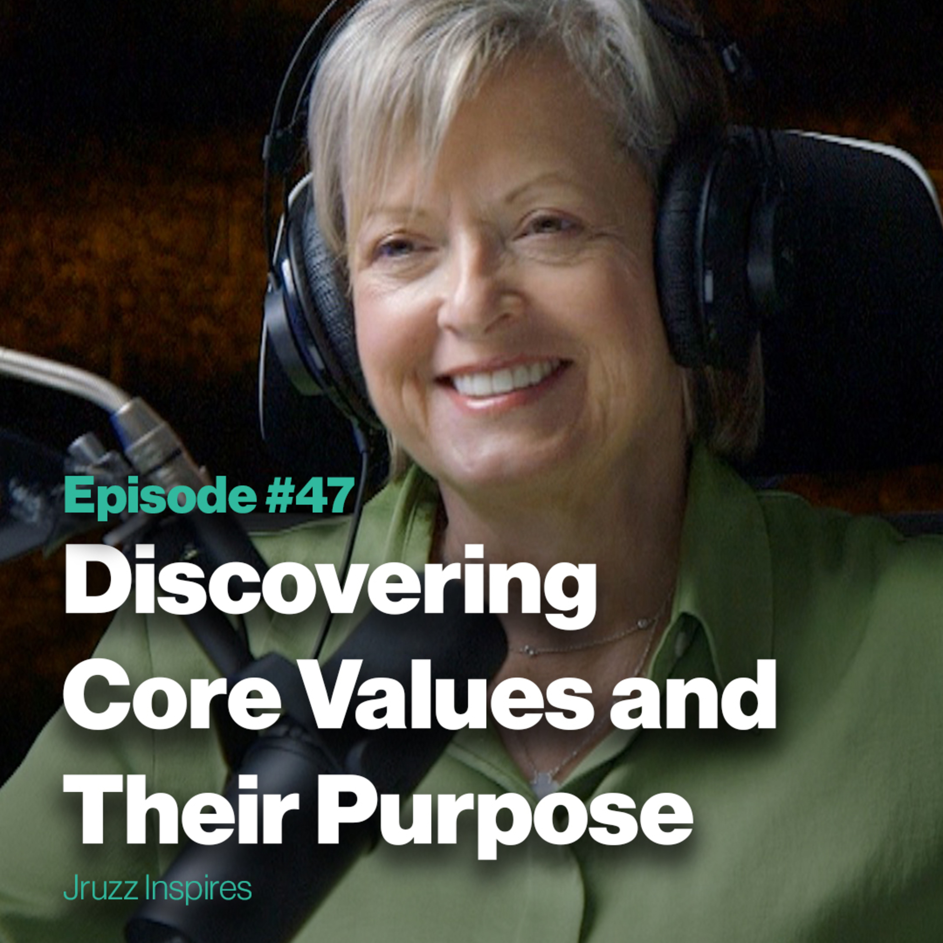 Episode 47: Discovering Core Values and Their Purpose | with Hazel Jackson
