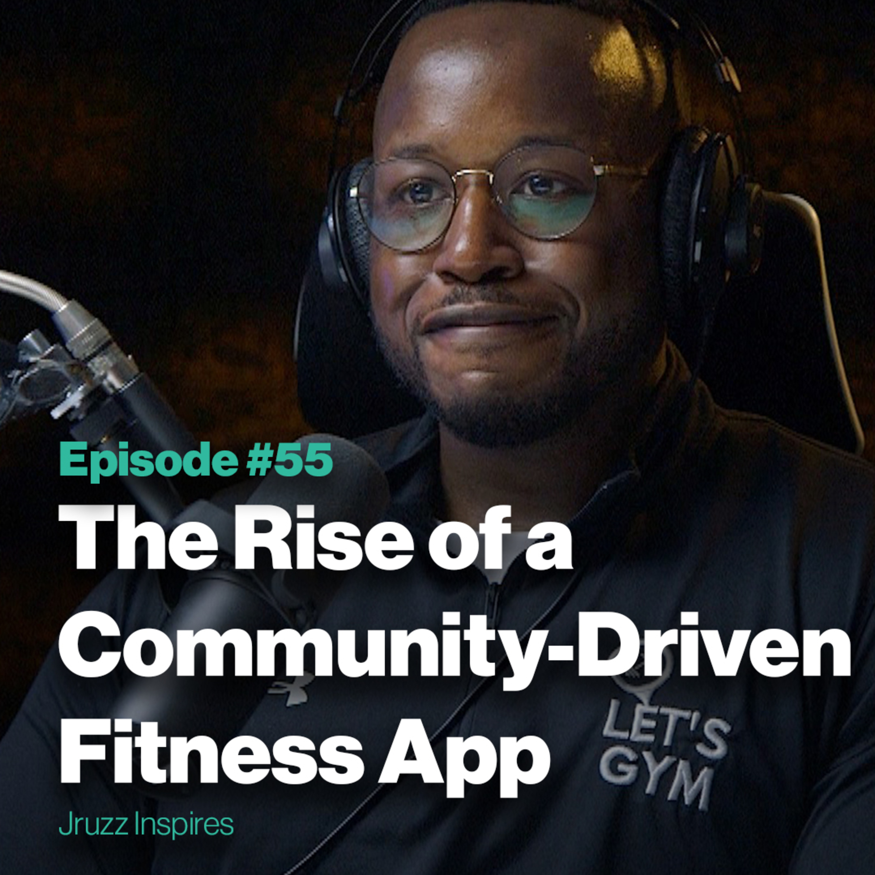 Ep 55 - The Rise of a Community-Driven Fitness App (Let's Gym) | with Belal Kamara