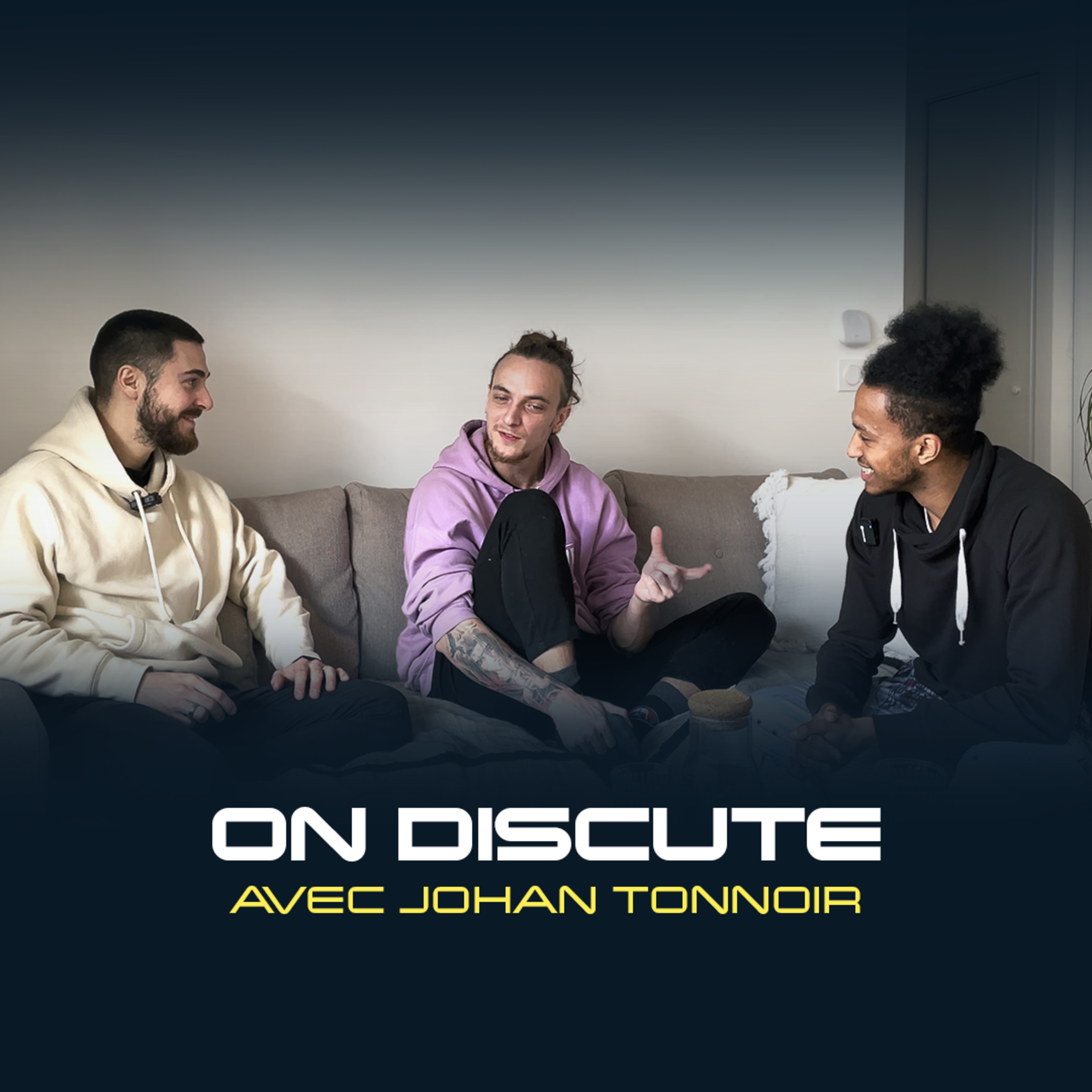ON DISCUTE Épisode 5 | JOHAN TONNOIR