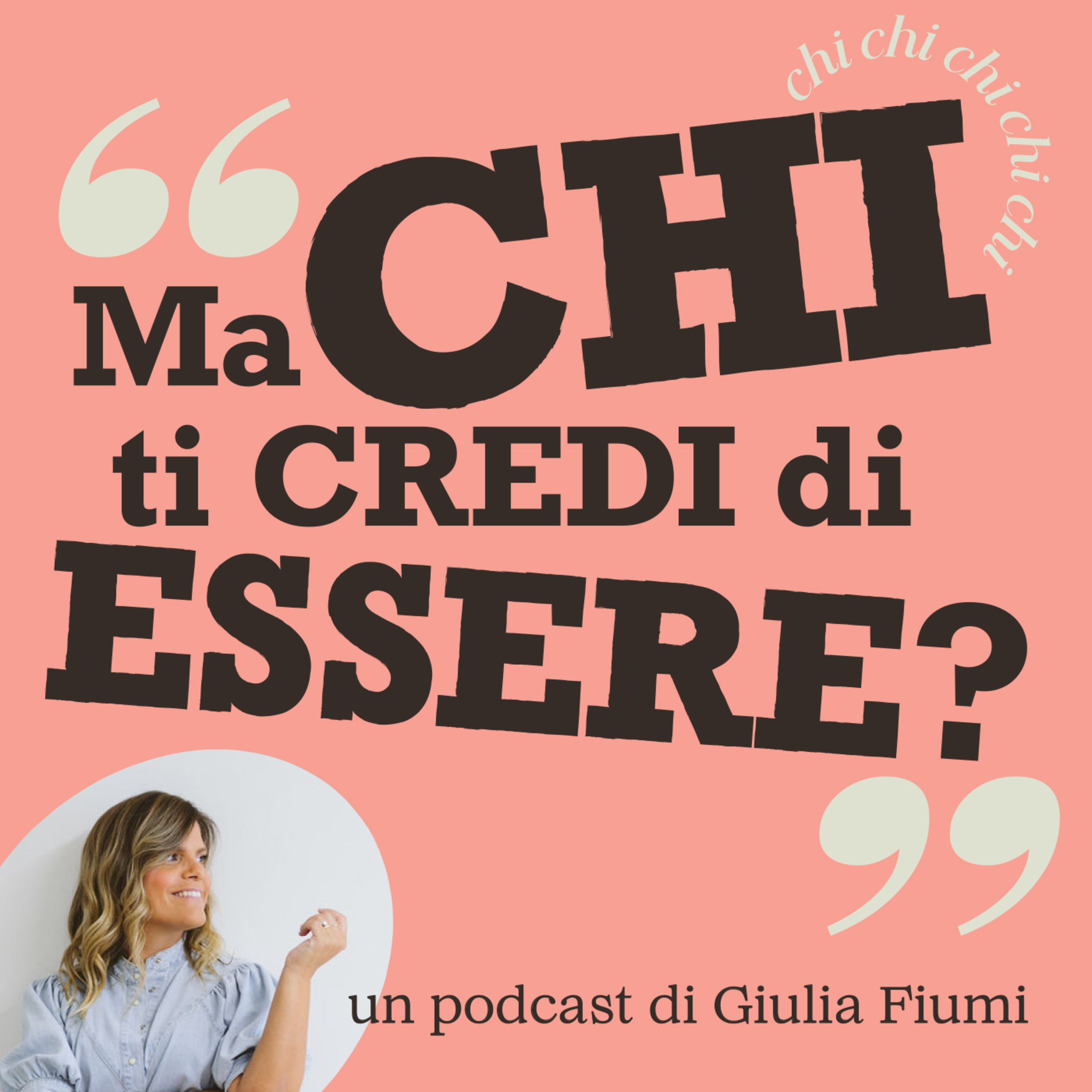 Ma chi ti credi di essere?
