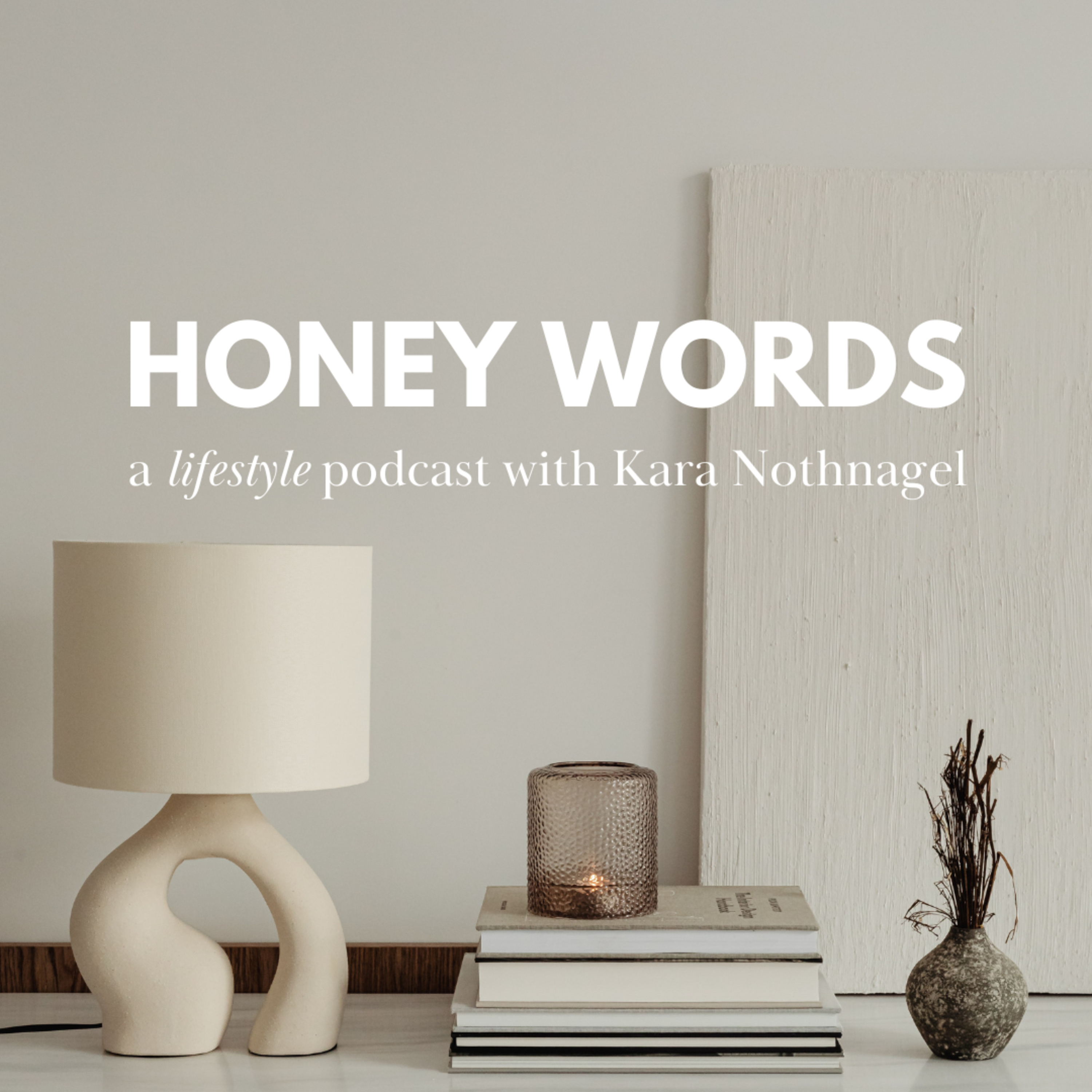 Honey Words | Episode 2 - A Lifestyle Podcast episode artwork