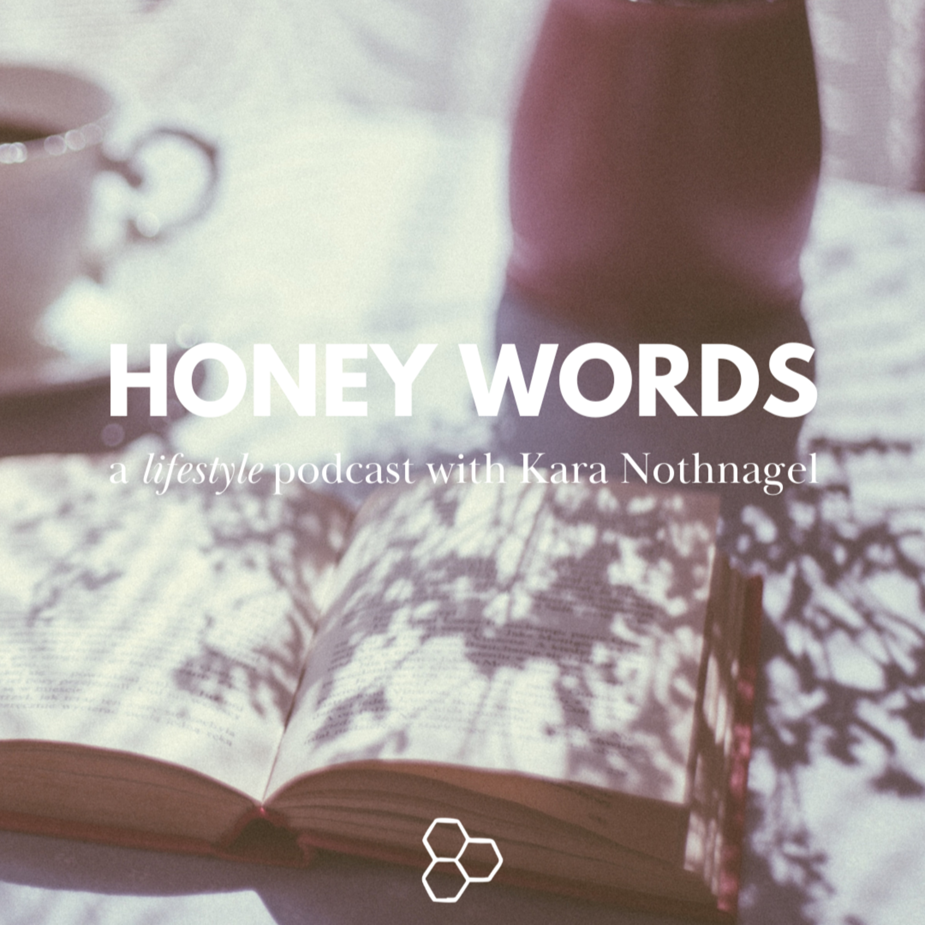 Honey Words | Episode 1 - A Lifestyle Podcast episode artwork