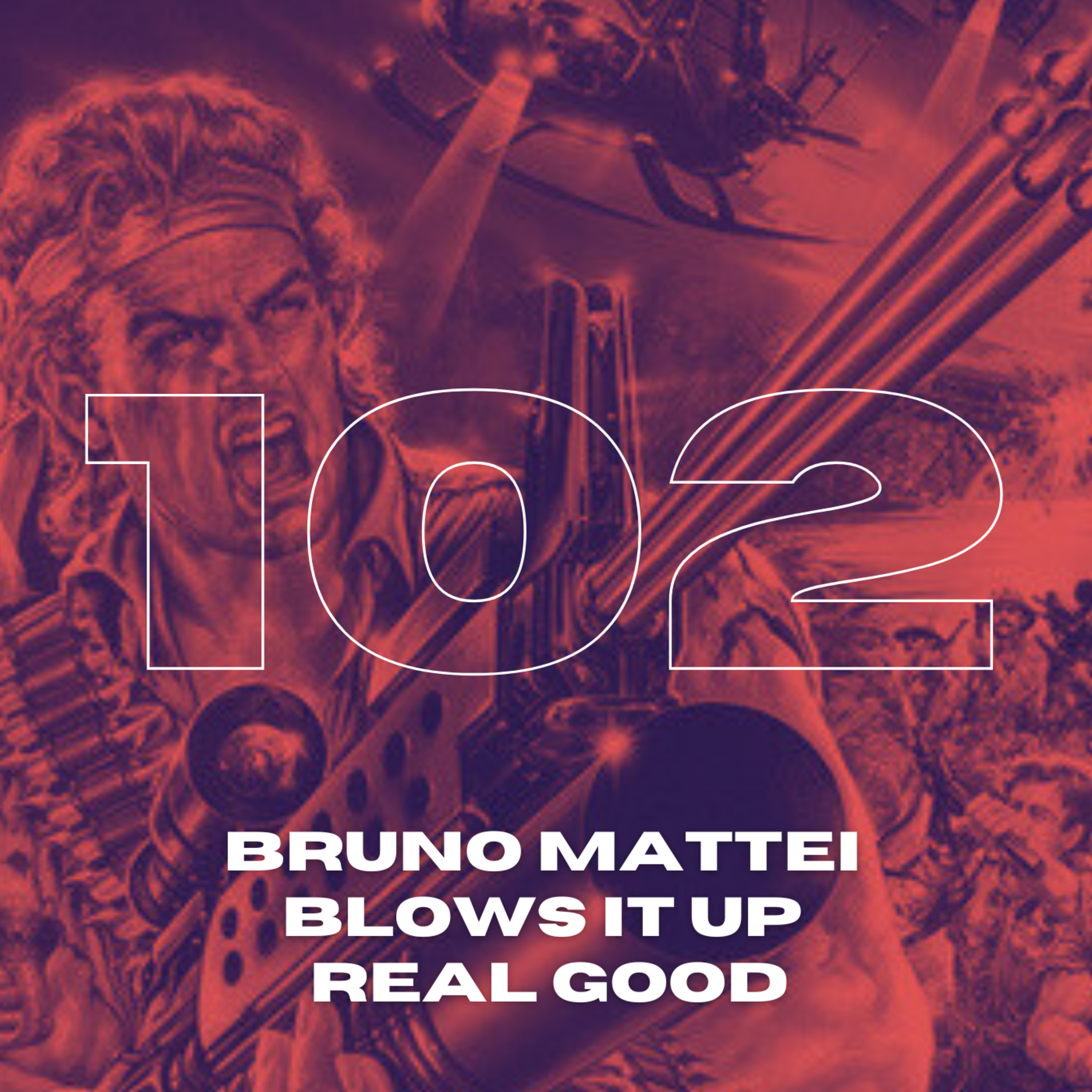 B & S About Movies podcast Episode 102: Bruno Mattei Blows It Up Real Good episode artwork