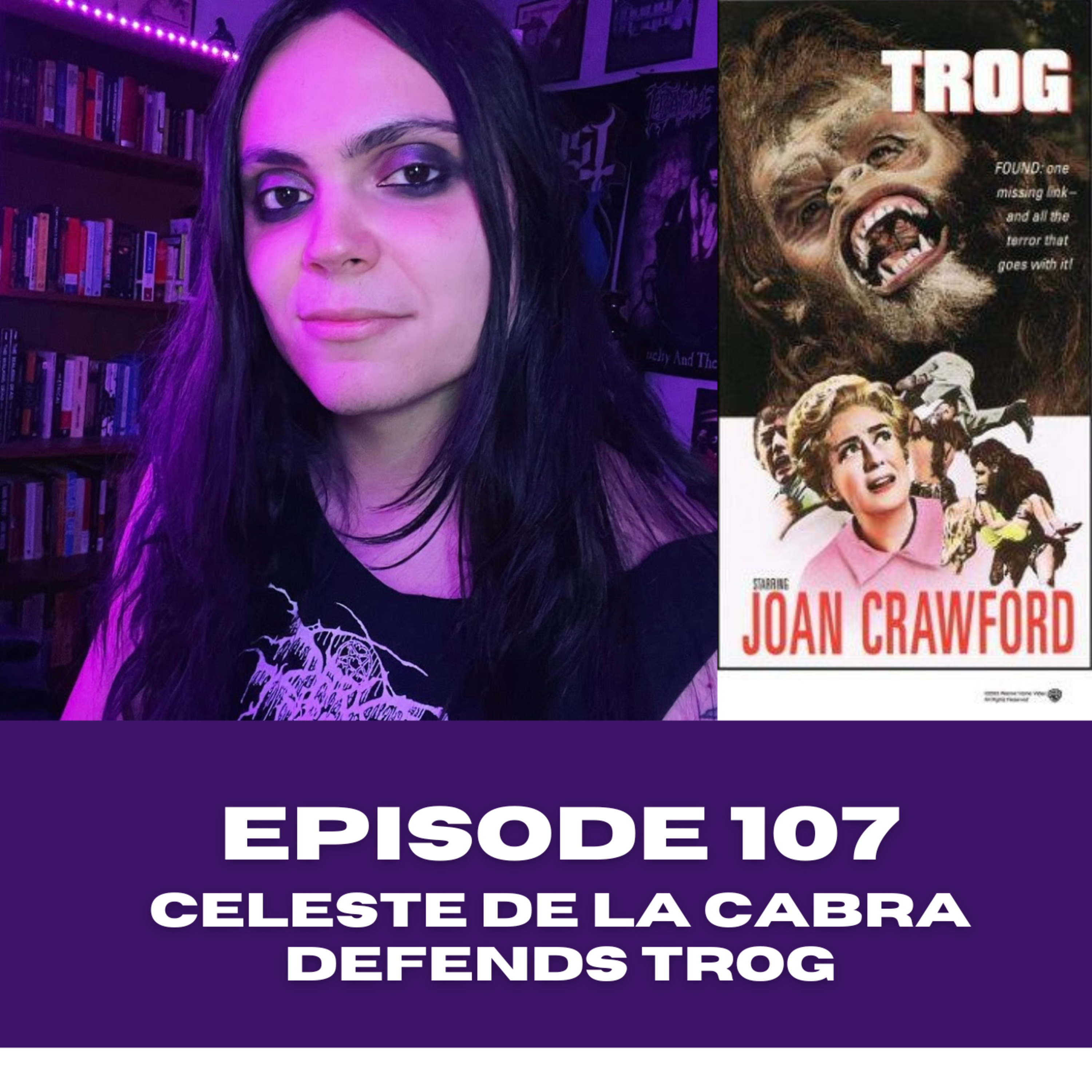 B & S About Movies podcast Episode 107: Celeste de la Cabra defends Trog episode artwork