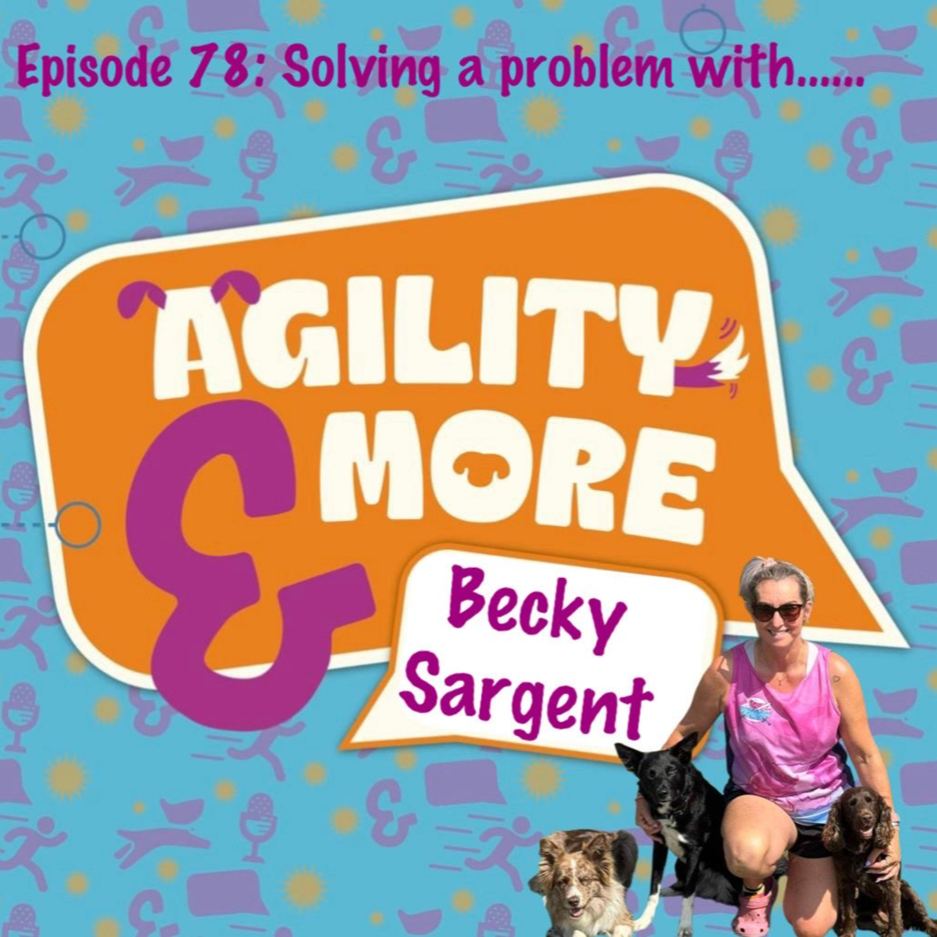 E78 Solving a problem with Becky Sargent