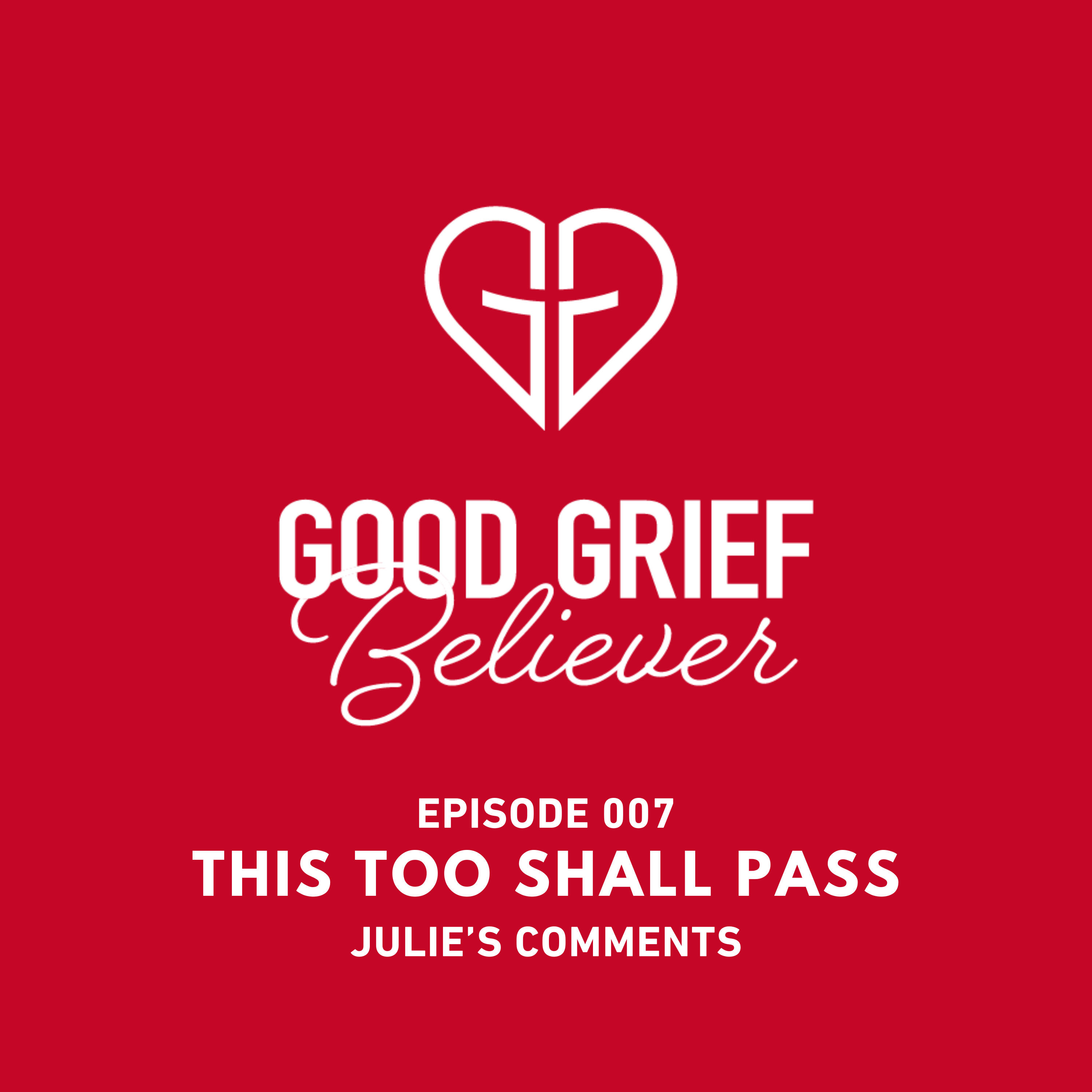 This Too Shall Pass - Julie's Comments episode artwork