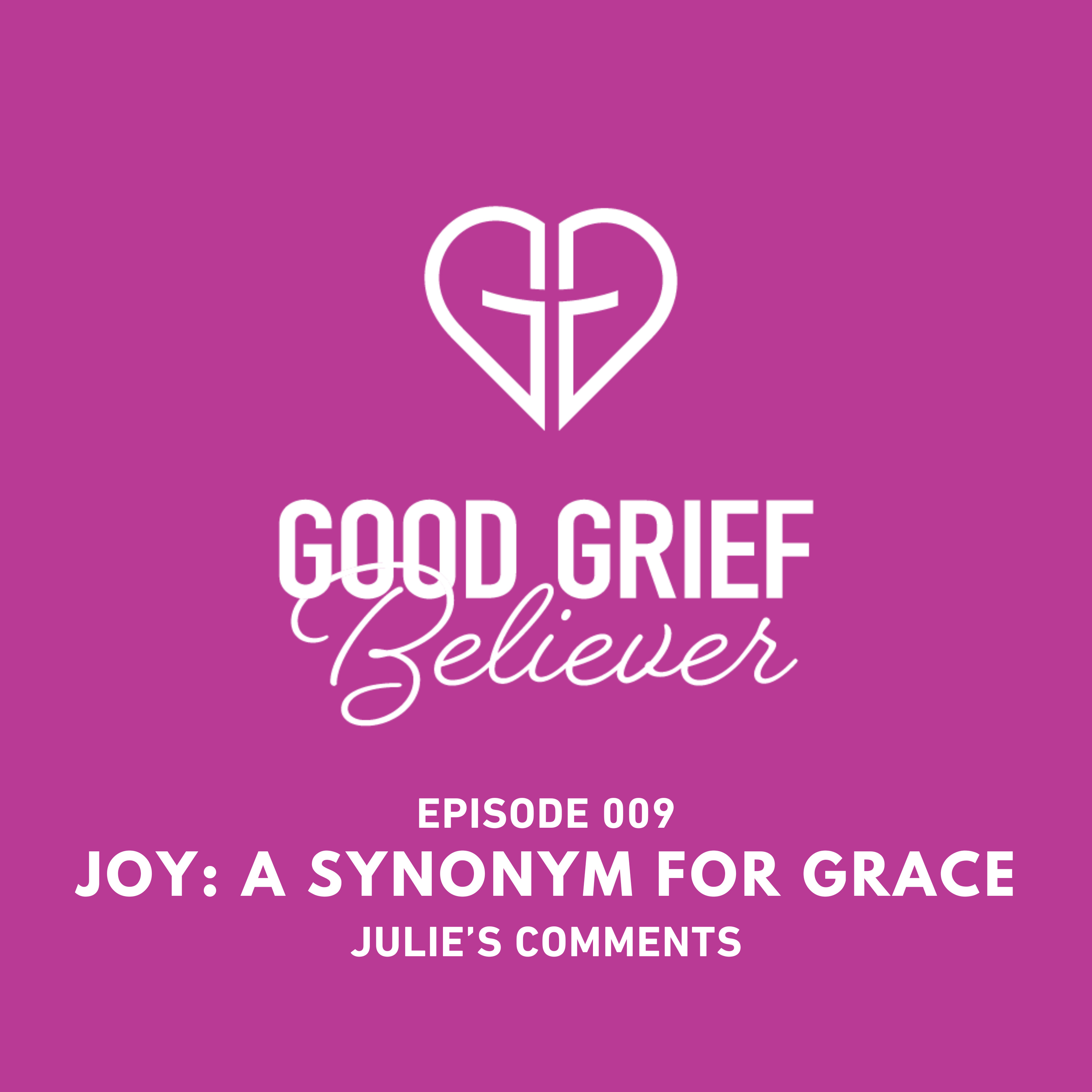Joy: A Synonym For Grace - Julie's Comments episode artwork