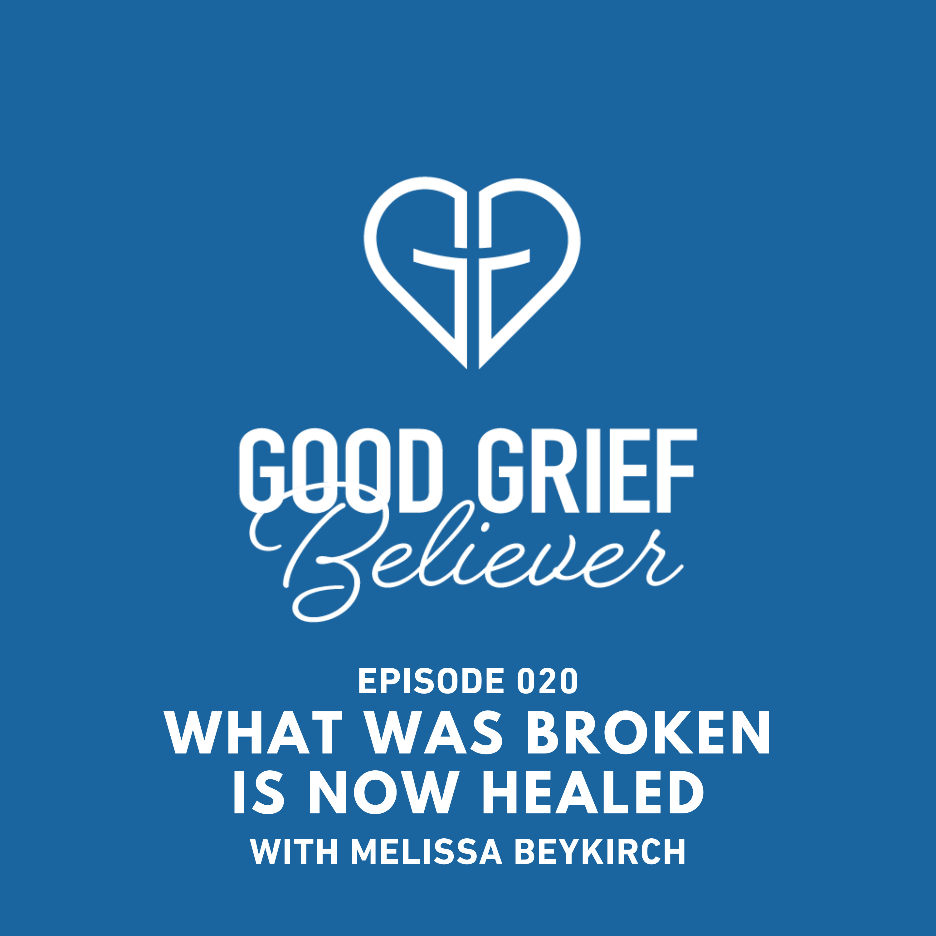 What Was Broken is Now Healed with Melissa Beykirch episode artwork